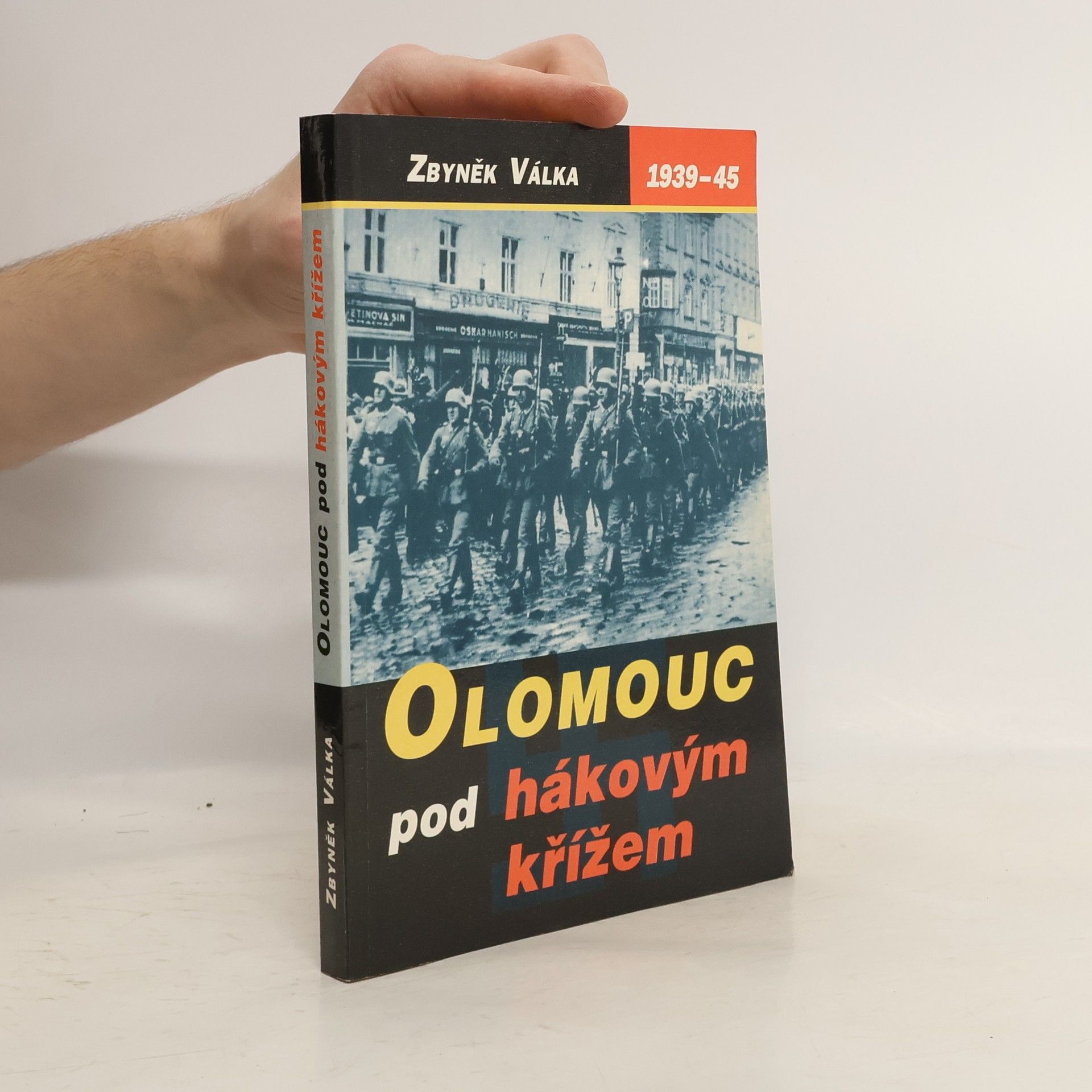 Zbyněk Válka Olomouc pod hákovým křížem: temná léta okupace 1939-1945