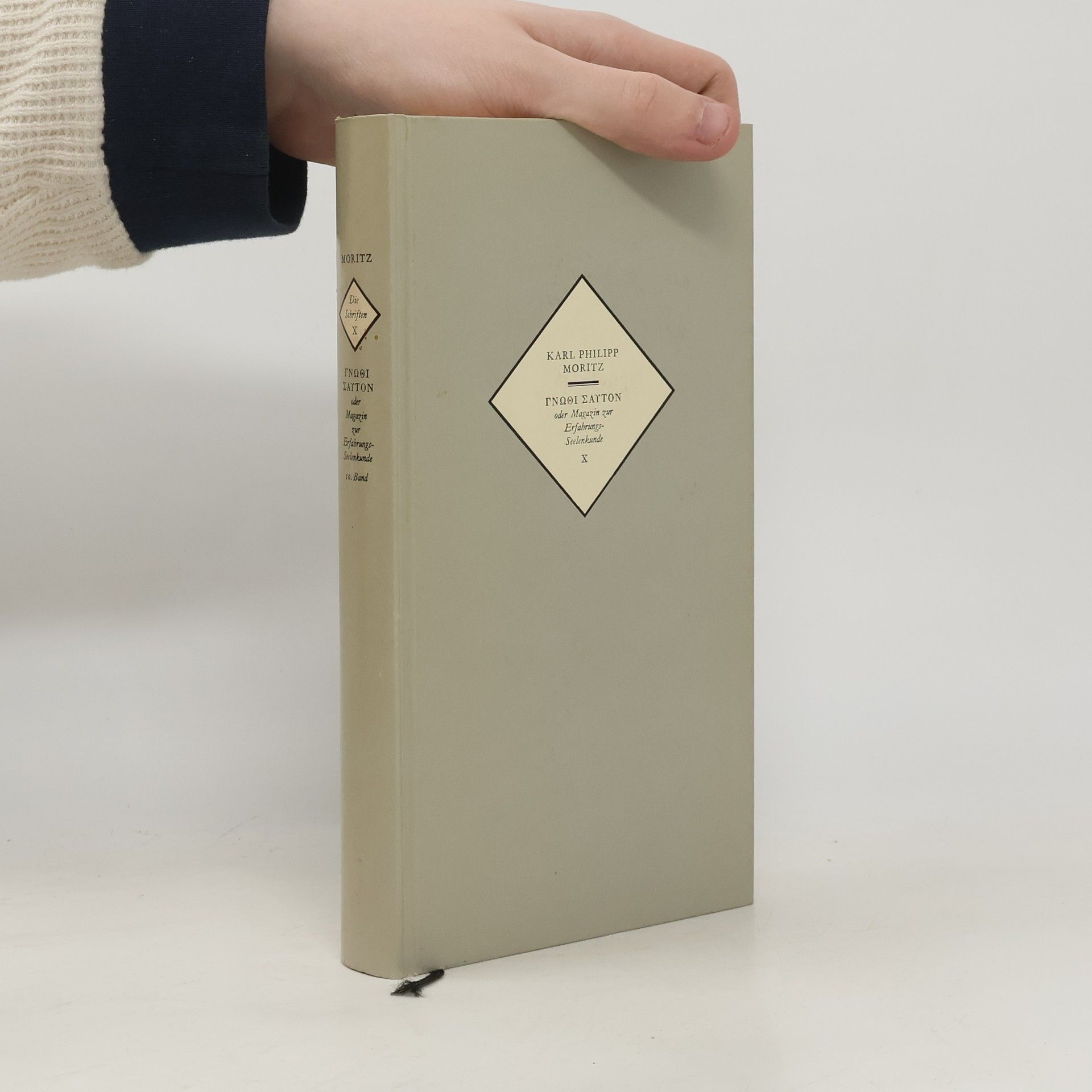 Karl Philipp Moritz Die Schriften X. ΓΝΩΘΙ ΣΑΥΤΟΝ oder Magazin zur Erfahrungsseelenkunde