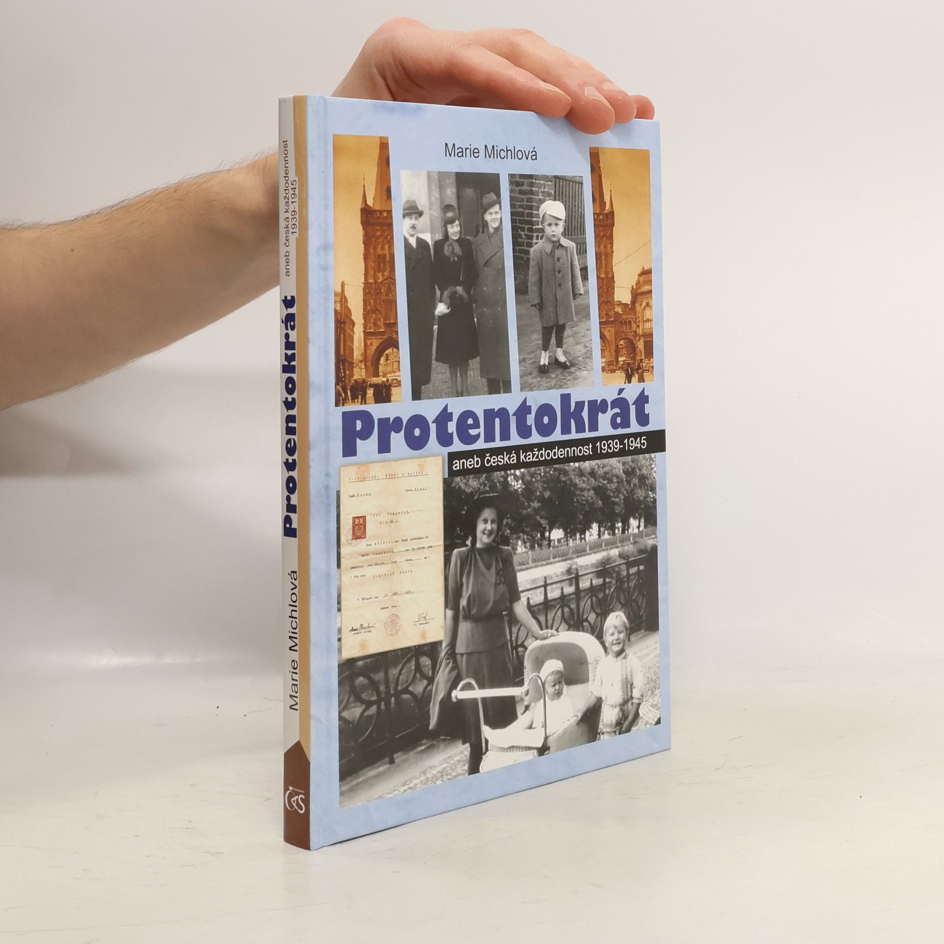 Marie Michlová Protentokrát aneb Česká každodennost 1939-1945