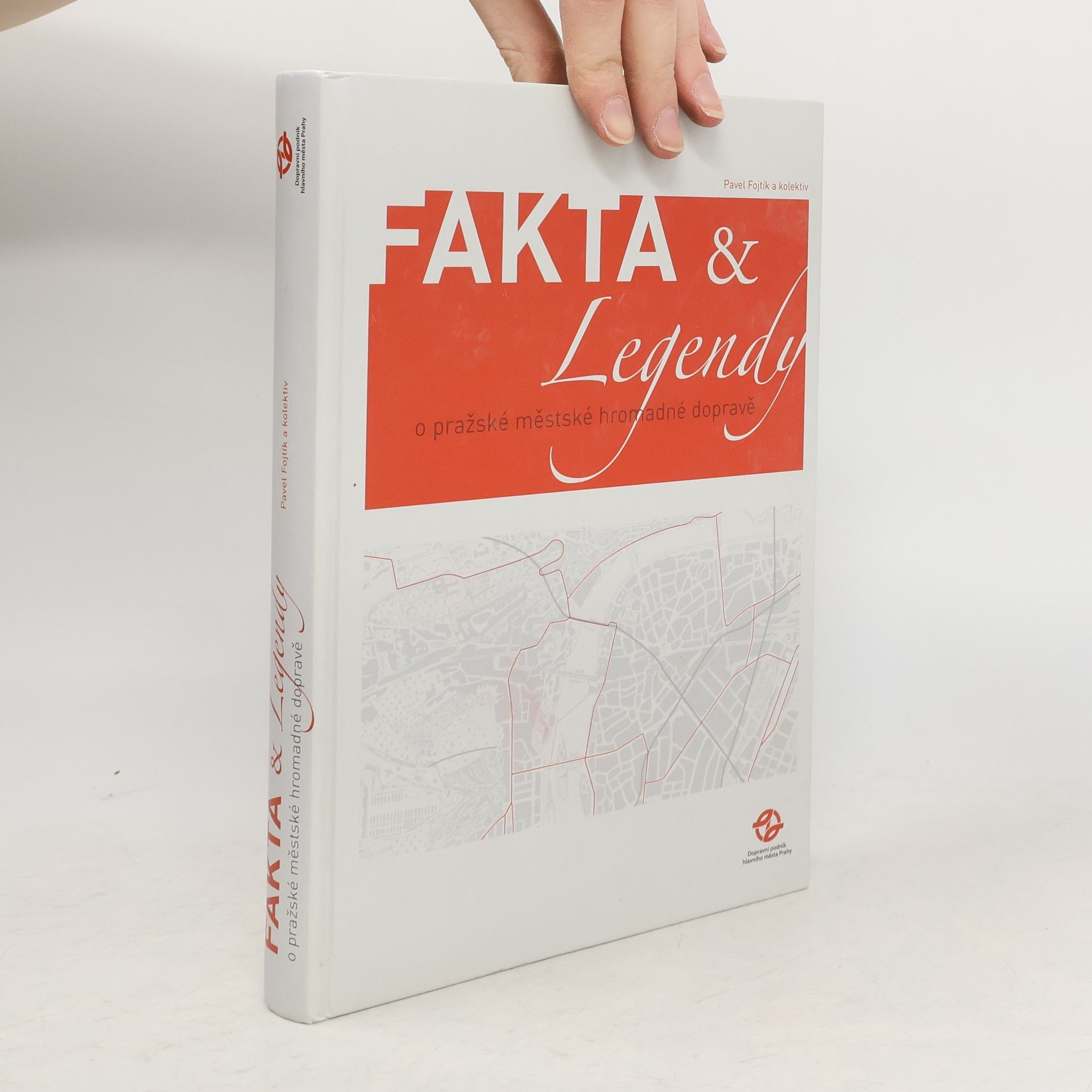 Pavel Fojtík Fakta & legendy o pražské městské hromadné dopravě