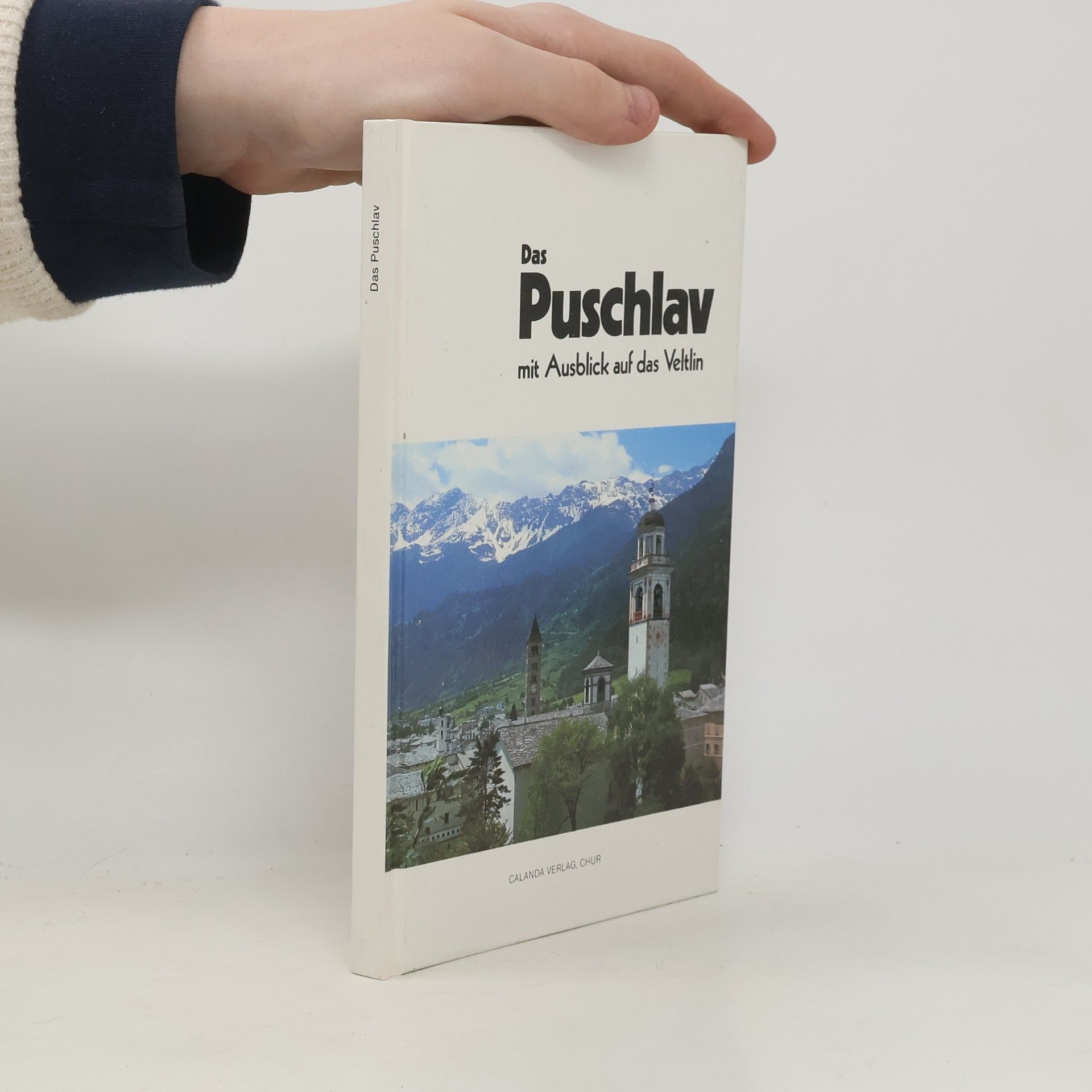 Autorenkollektiv Das Puschlav mit Ausblick auf das Veltlin