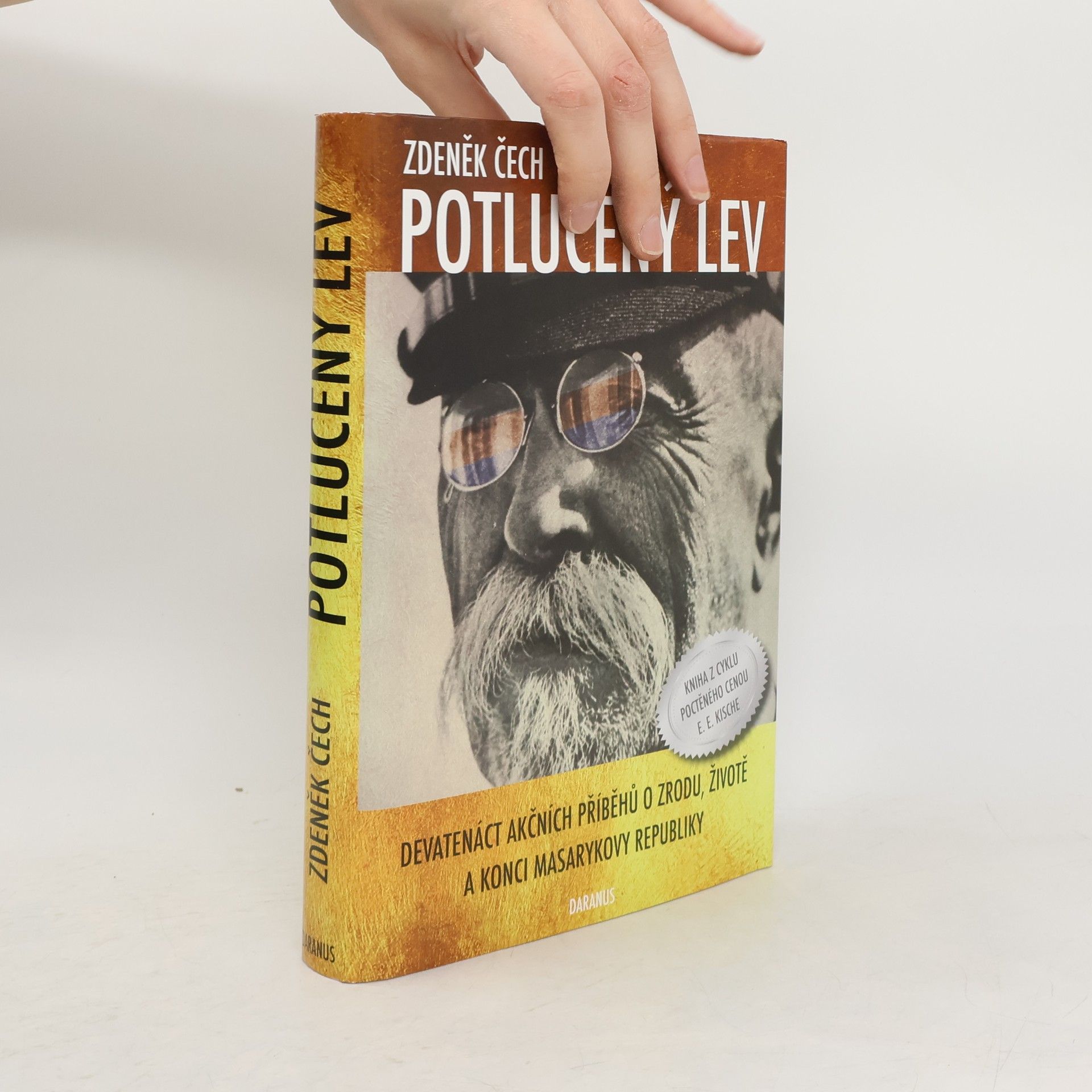 Zdeněk Čech Potlučený lev. Devatenáct akčních příběhů o zrodu, životě a konci Masarykovy republiky