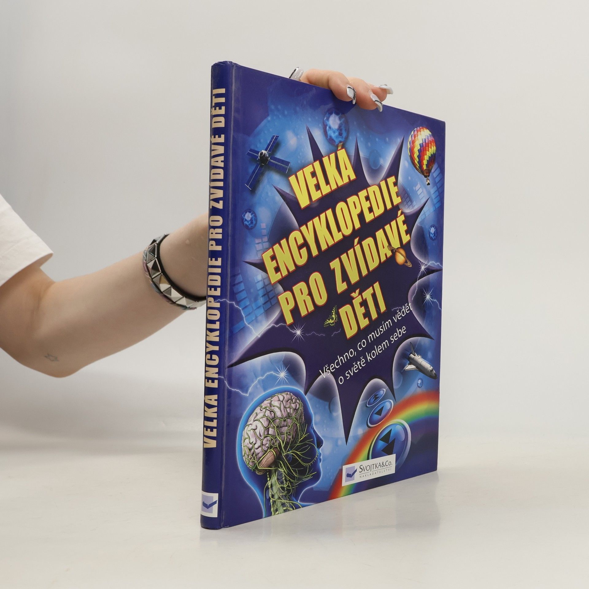 Velká encyklopedie pro zvídavé děti. Všechno, co musím vědět o světě kolem sebe
