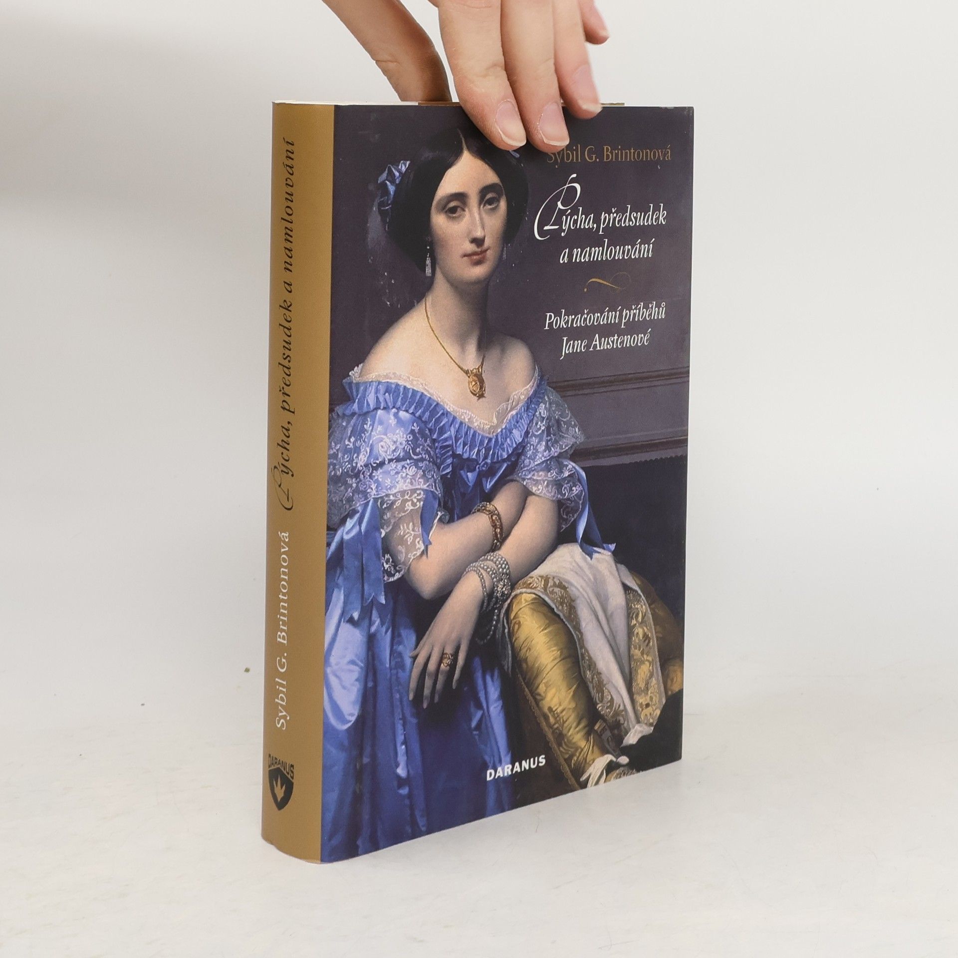 Sybil G. Brinton Pýcha, předsudek a namlouvání. Pokračování příběhů Jane Austenové