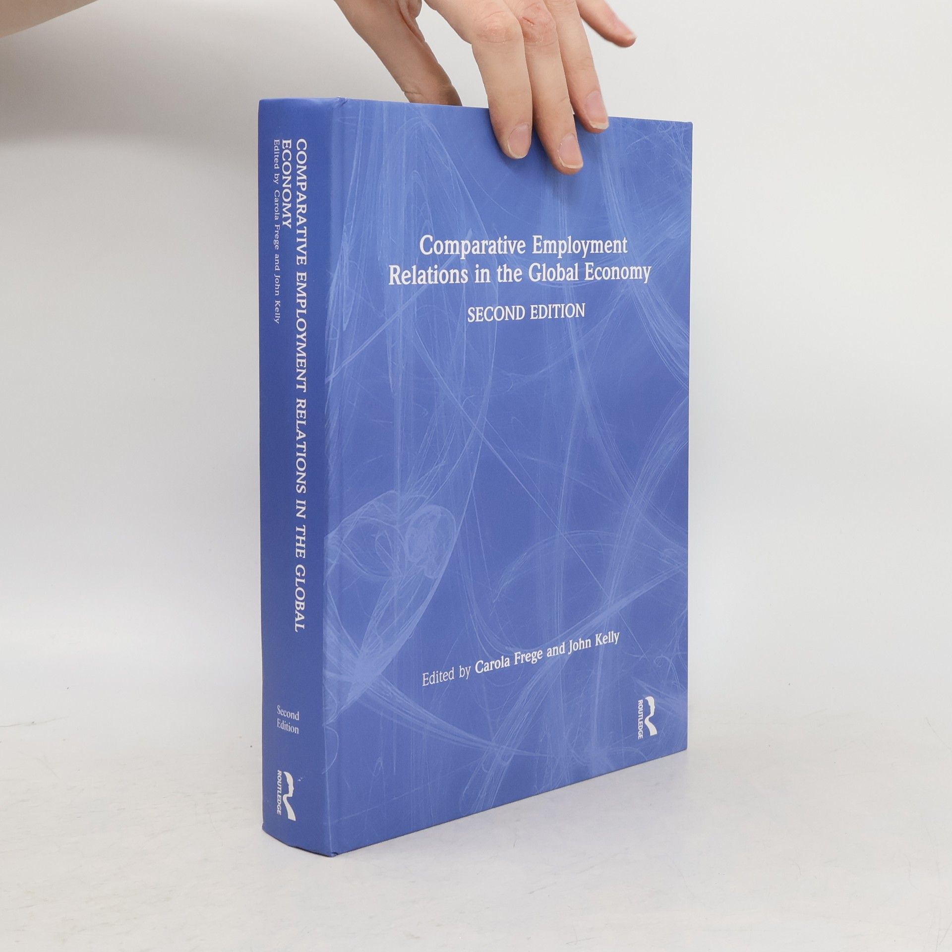 John E. Kelly Comparative Employment Relations in the Global Economy