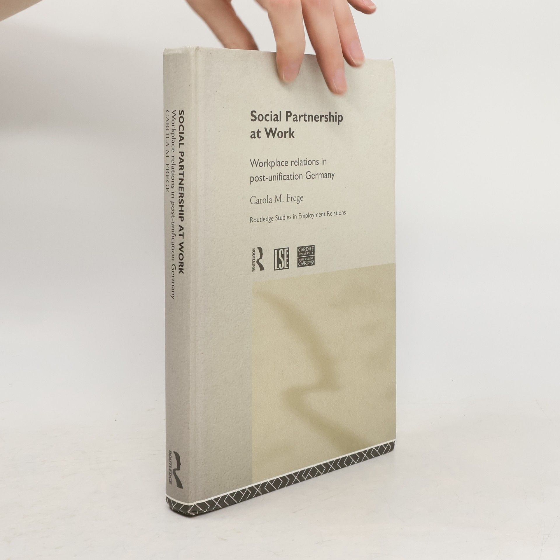 Carola M. Frege Routledge Studies in Employment Relations - 2: Social Partnership at Work