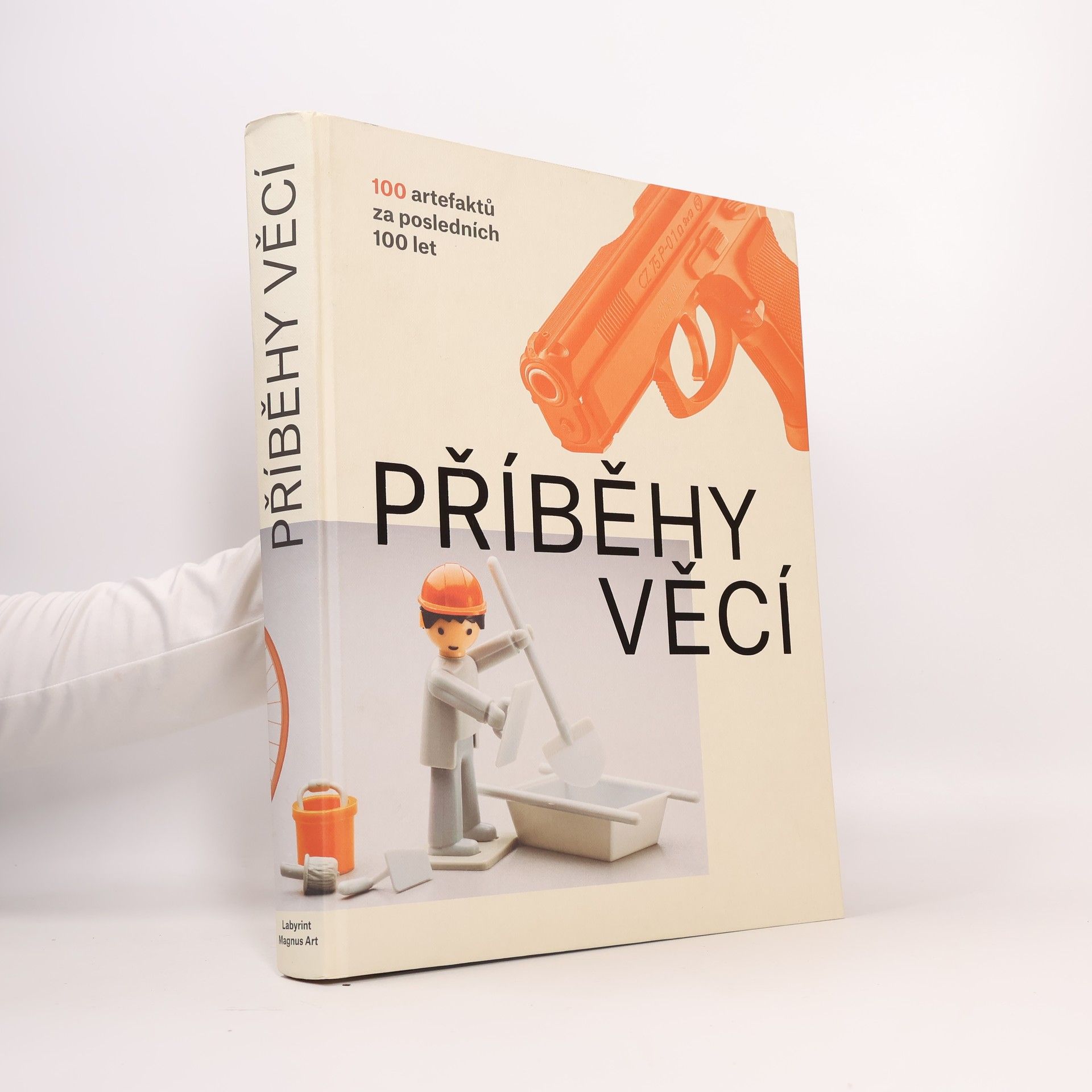 Petra Nováková Příběhy věcí : 100 artefaktů za posledních 100 let