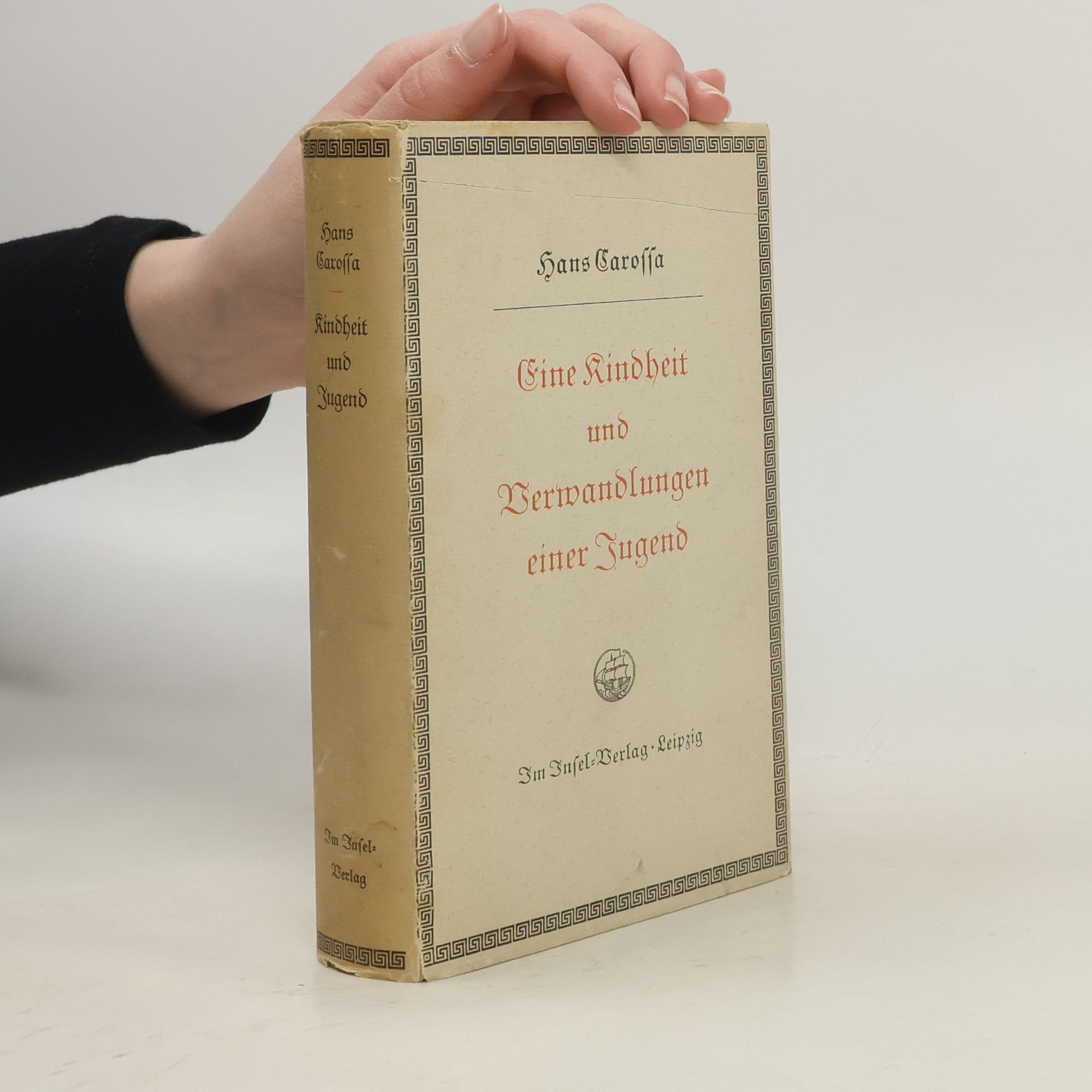 Hans Carossa Eine Kindheit und Verwandlungen einer Jugend