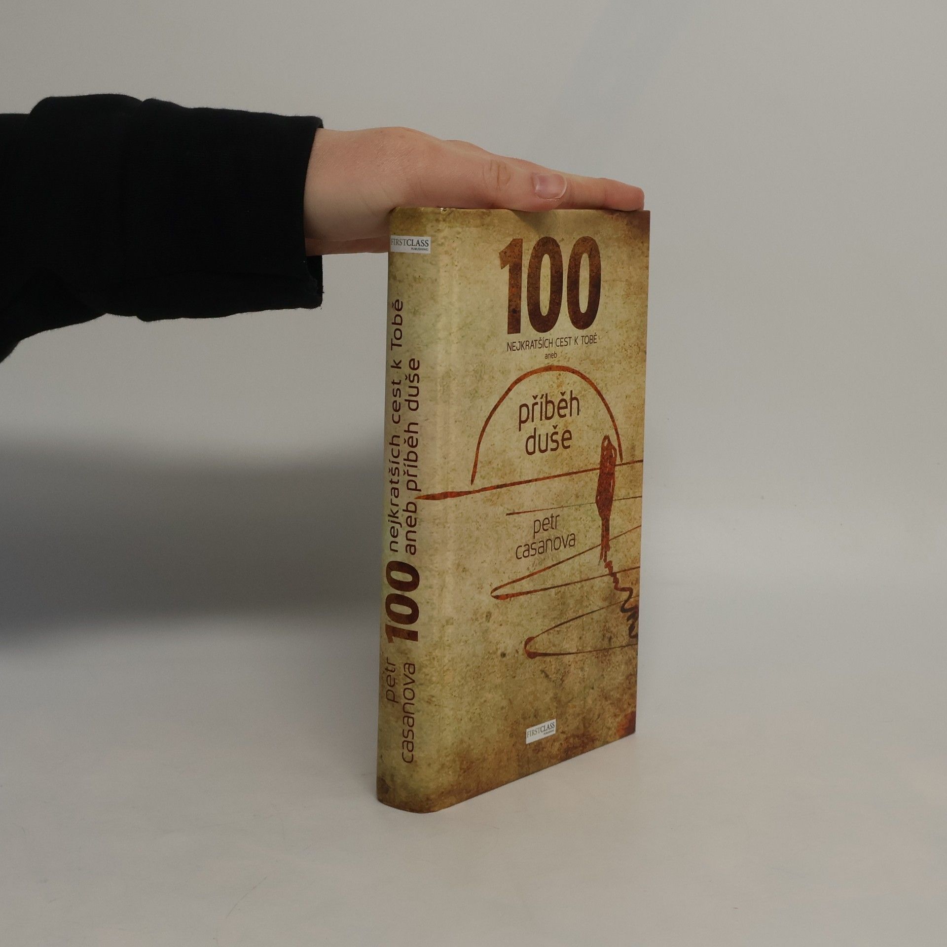 Petr Casanova 100 nejkratších cest k Tobě aneb příběh duše
