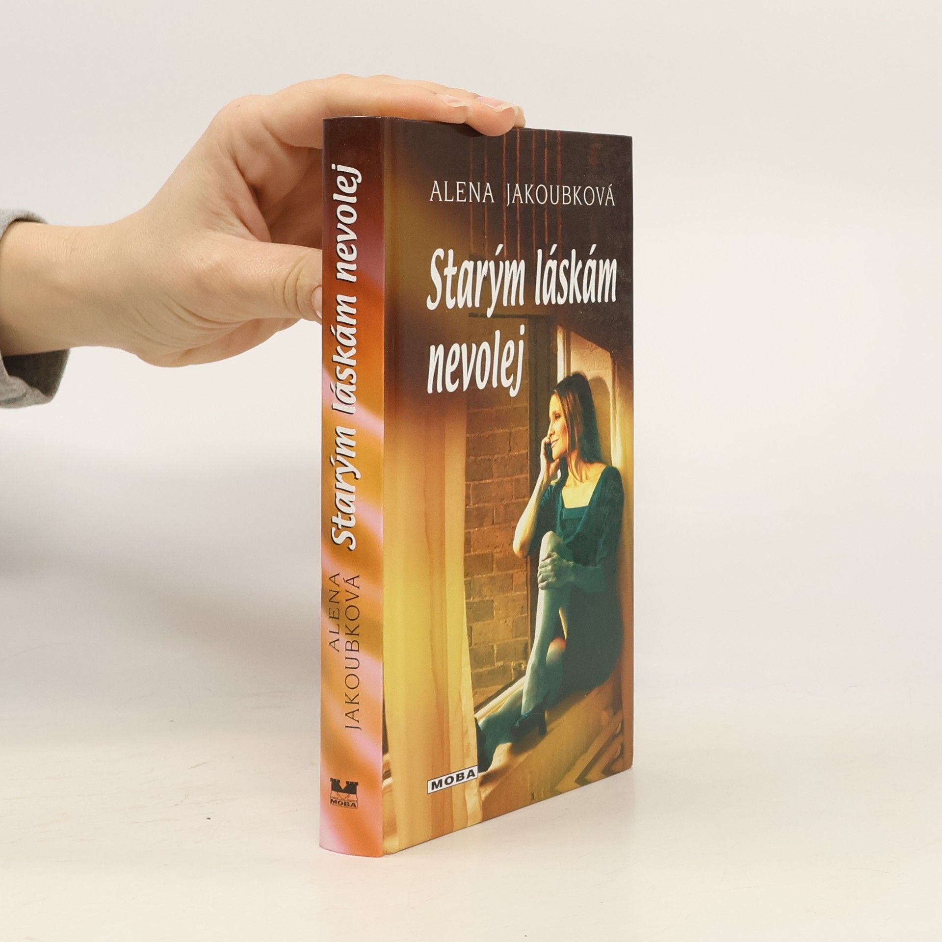 Alena Jakoubková Starým láskám nevolej