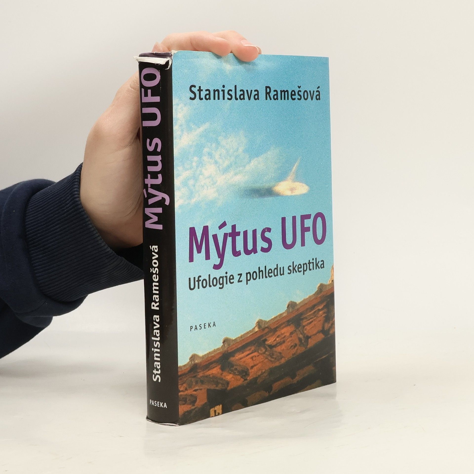 Stanislava Ramešová Mýtus UFO: Ufologie z pohledu skeptika