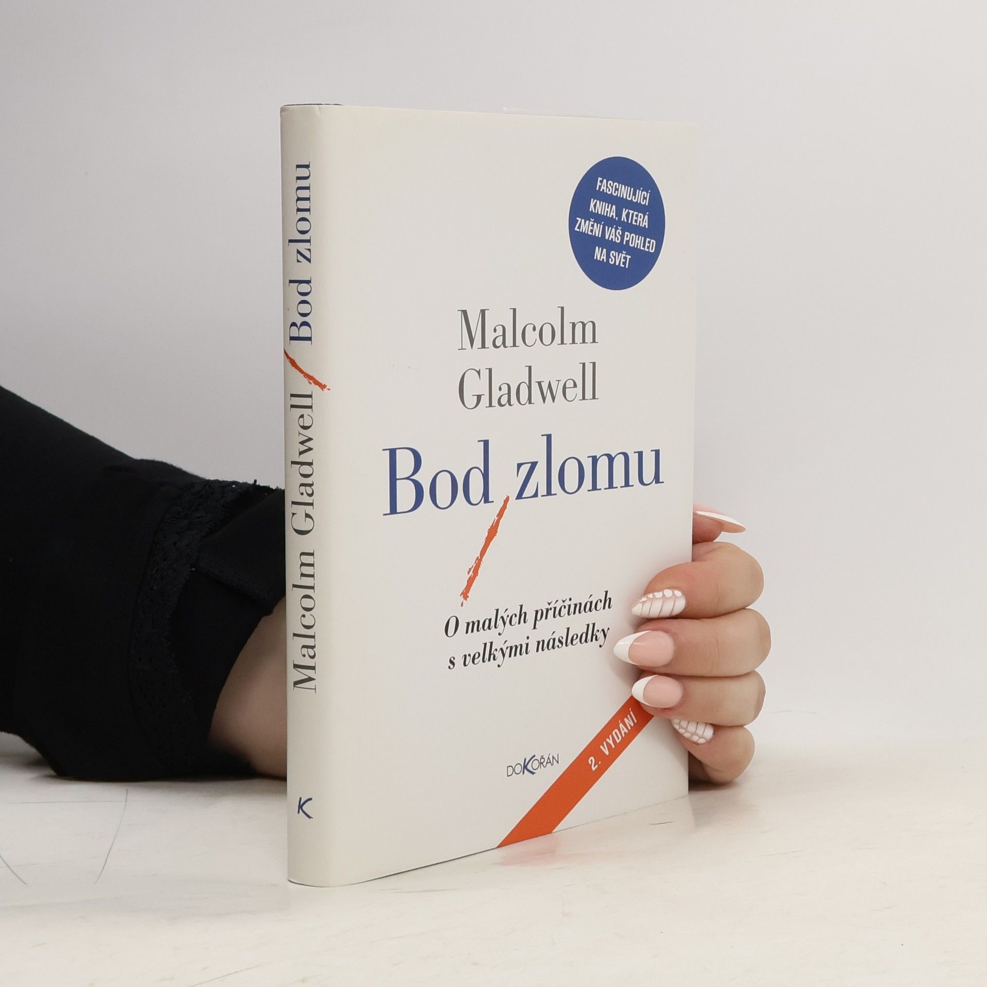 Malcom Gladwell Bod zlomu: O malých příčinách s velkými následky