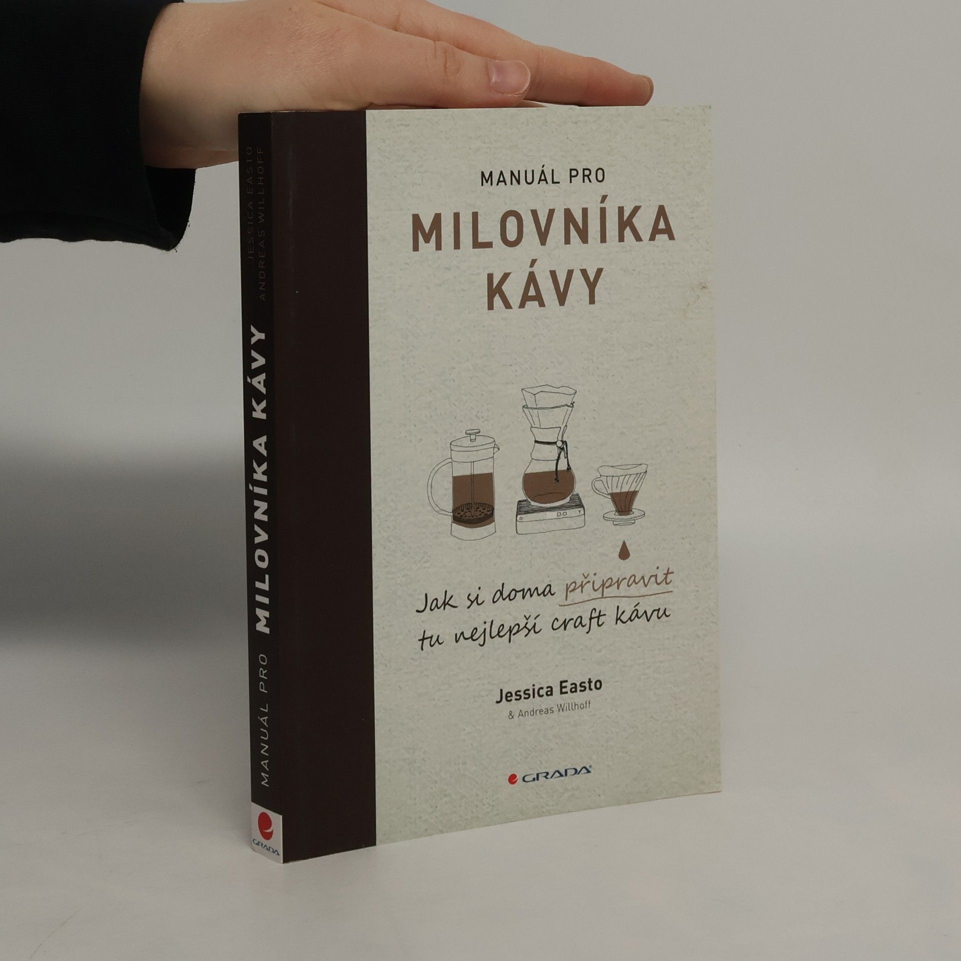 Andreas Willhoff Manuál pro milovníka kávy: Jak si doma připravit tu nejlepší craft kávu