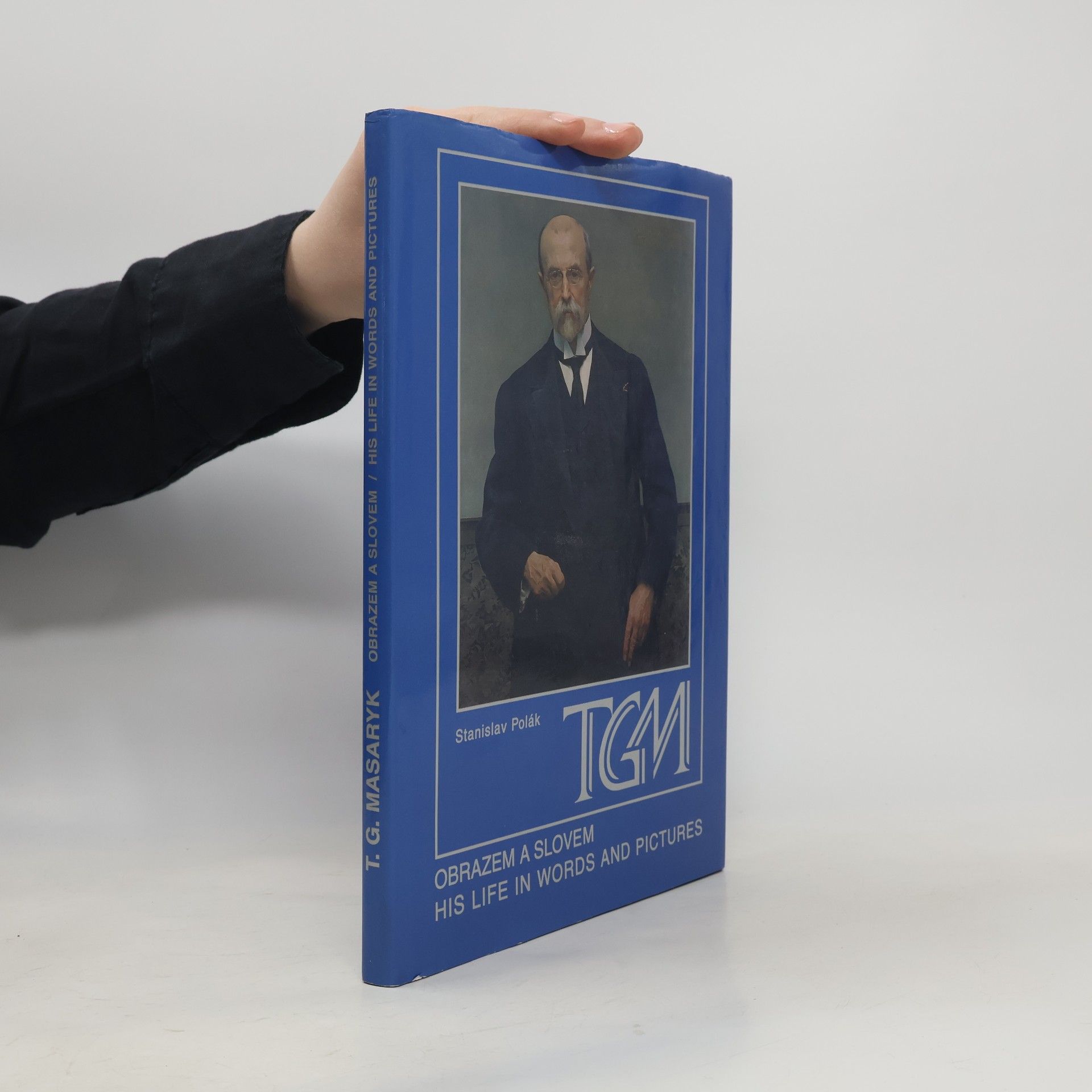 TGM obrazem a slovem. TGM his life in words and pictures