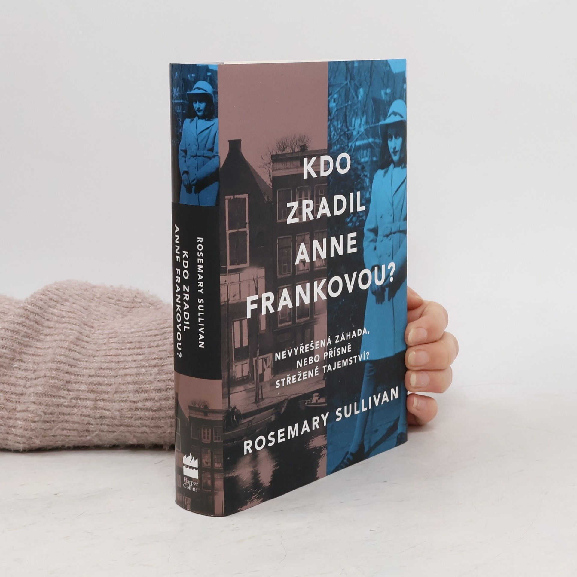 Rosemary Sullivan Kdo zradil Anne Frankovou?