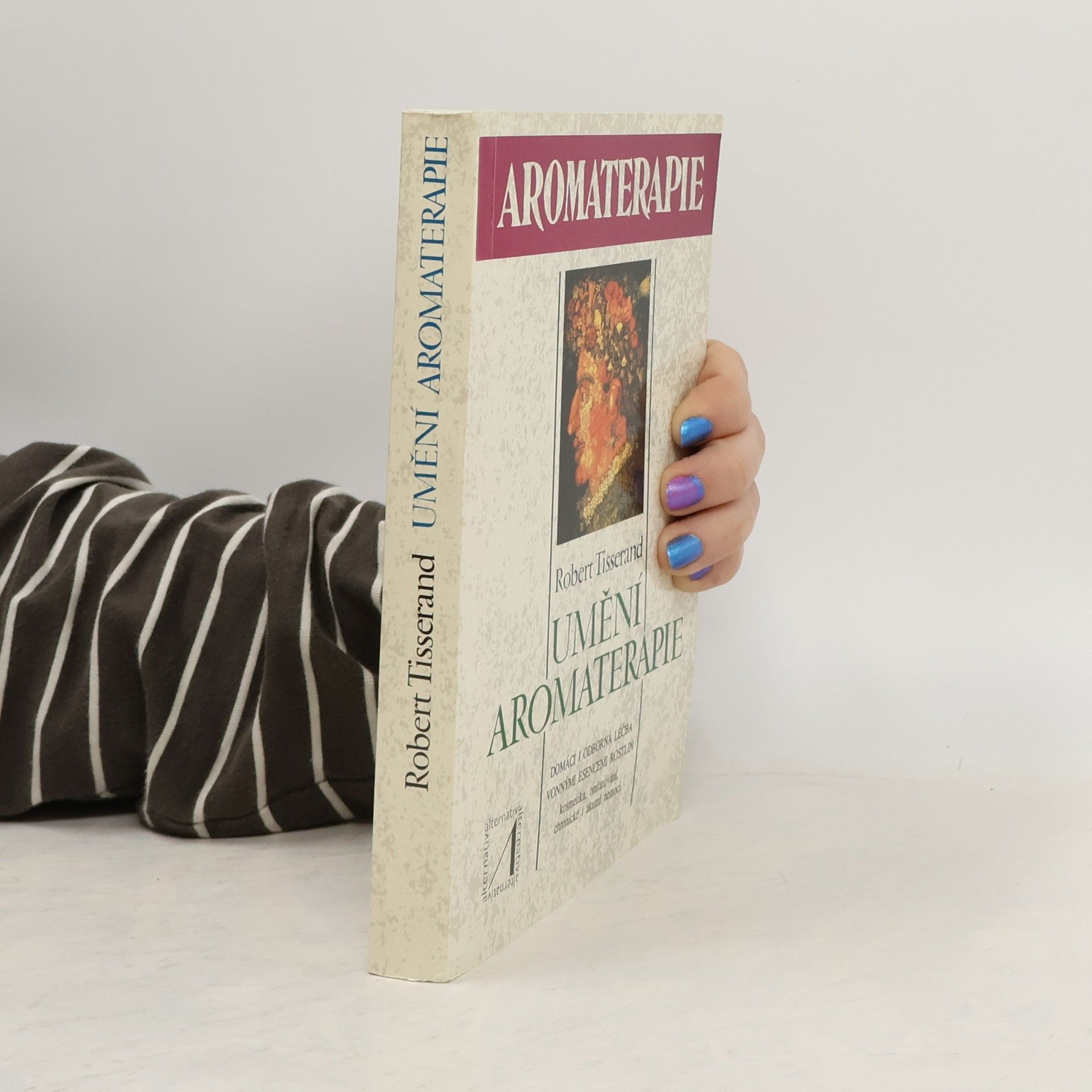 Robert Tisserand Umění aromaterapie