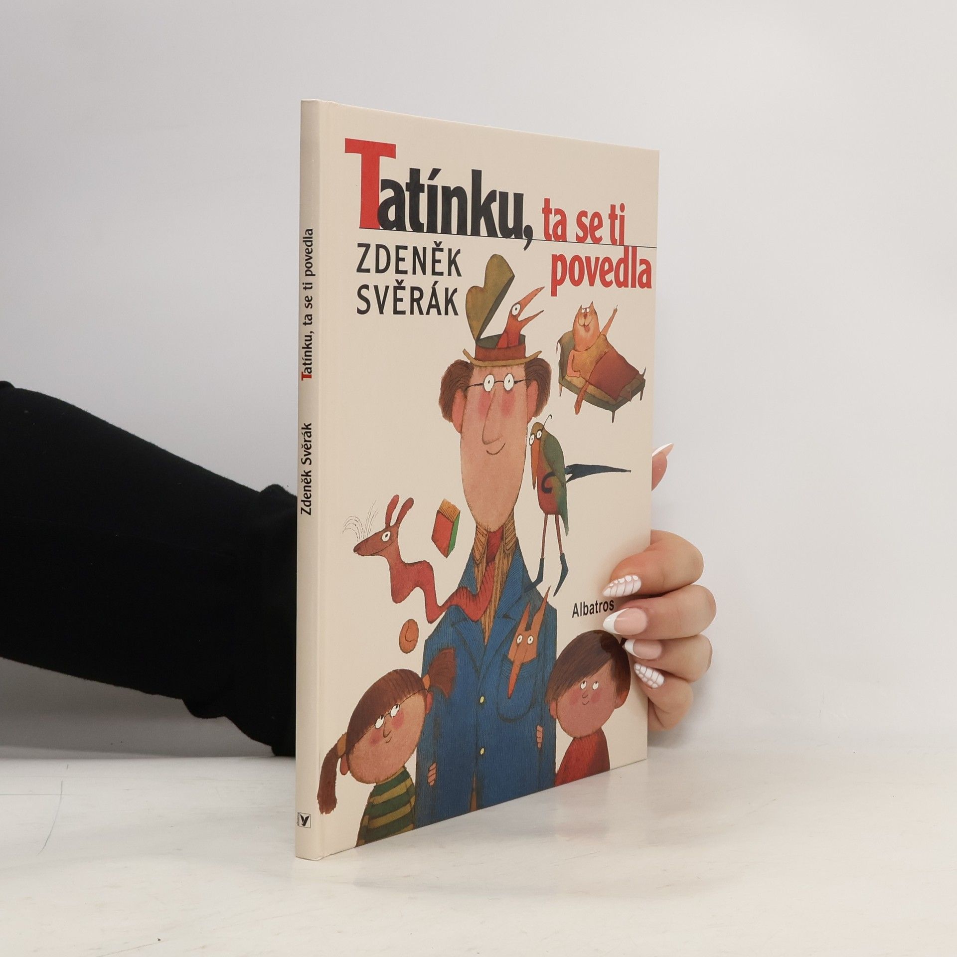 Zdeněk Svěrák Tatínku, ta se ti povedla