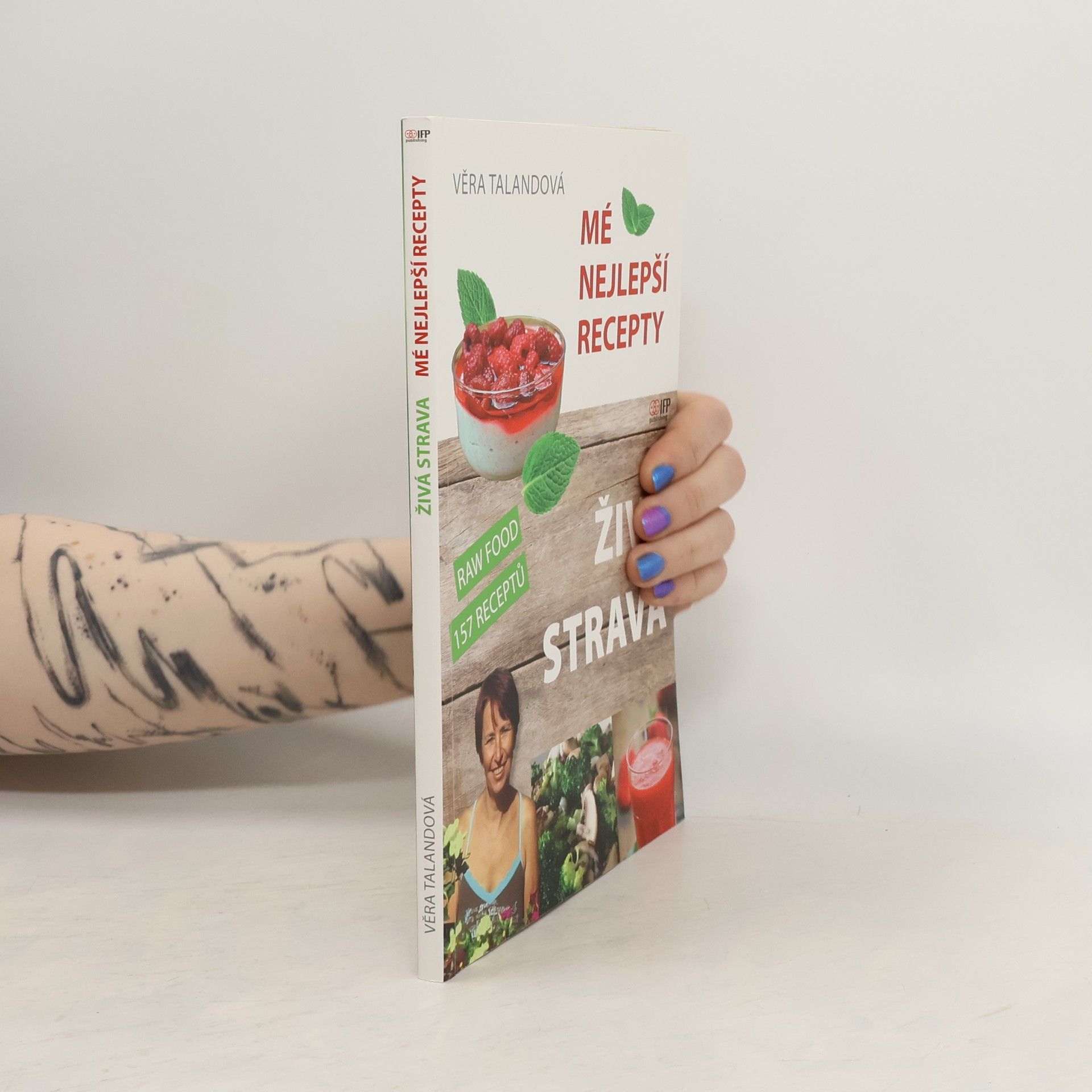 Věra Talandová Živá strava: Mé nejlepší recepty: Raw Food 157 receptů