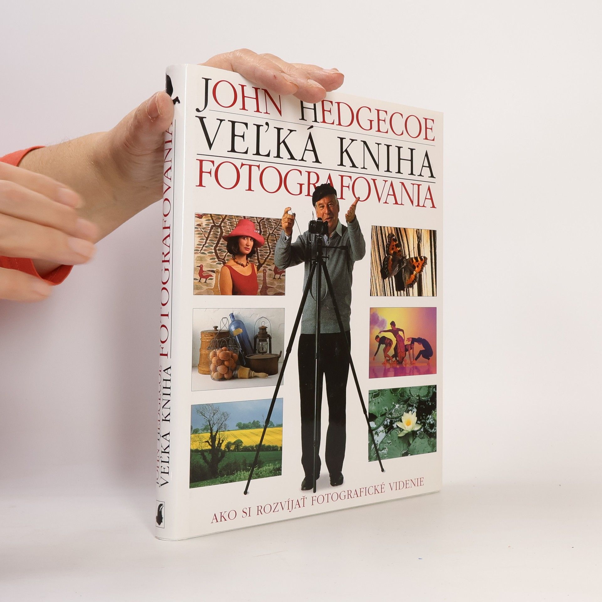 John Hedgecoe Veľká kniha fotografovania