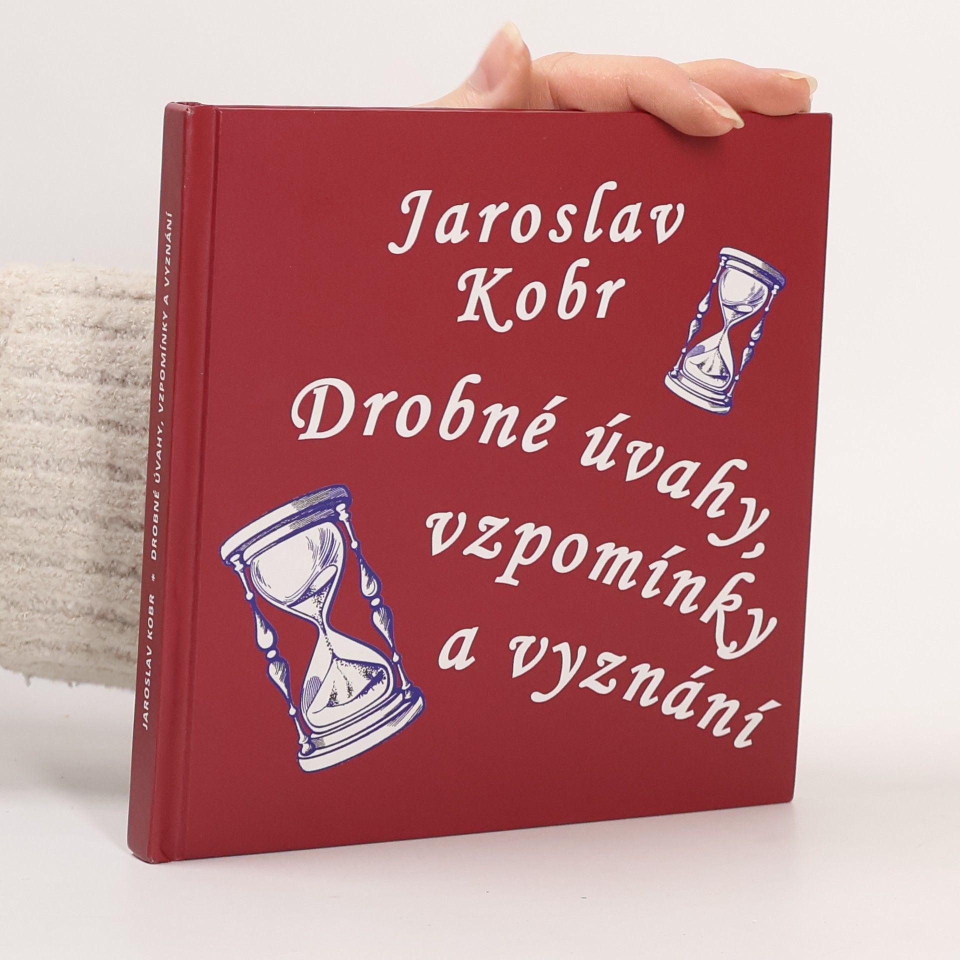 Jaroslav Kobr Drobné úvahy, vzpomínky a vyznání