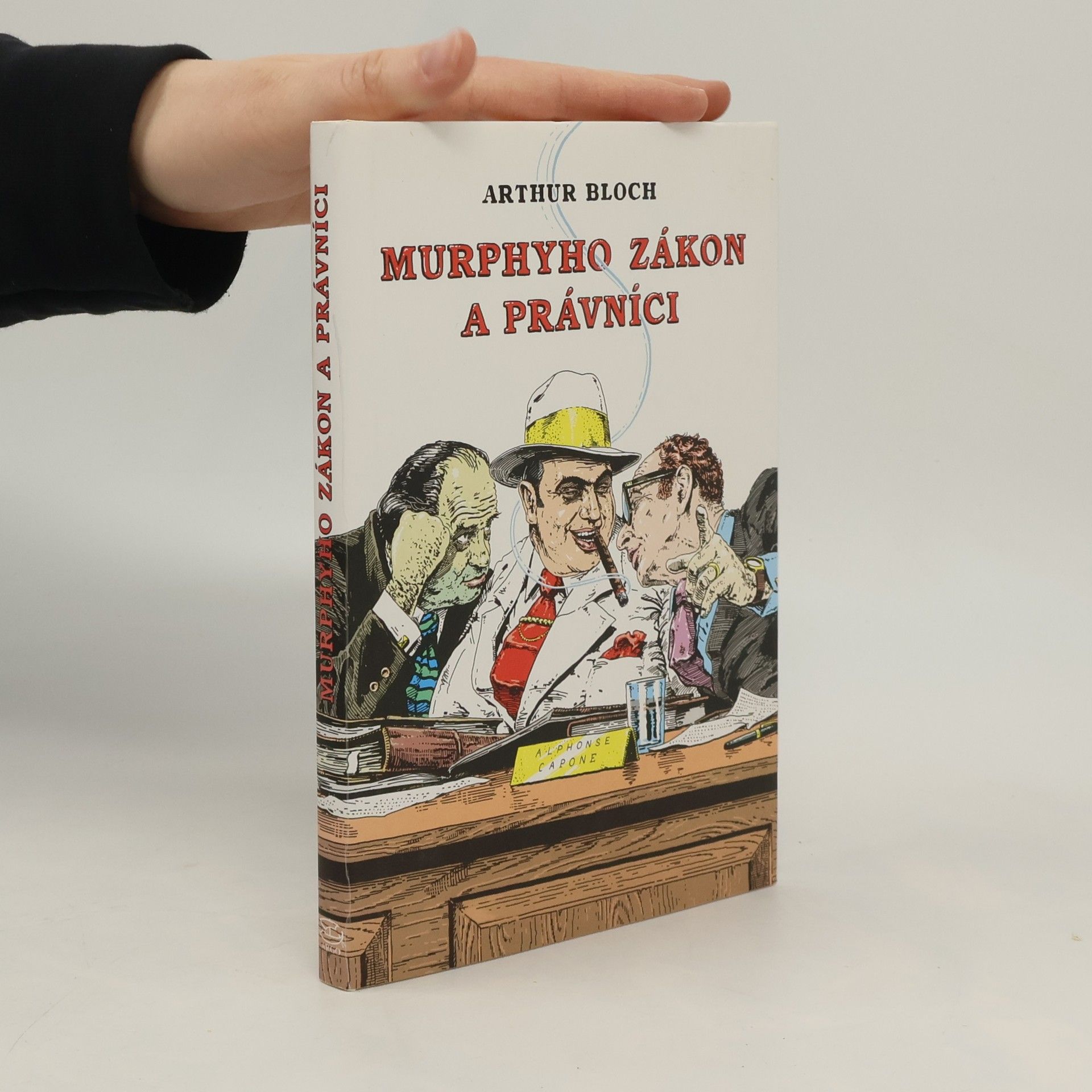 Arthur Bloch Murphyho zákon a právníci : (překrucování paragrafů a jiné kličky a háčky)