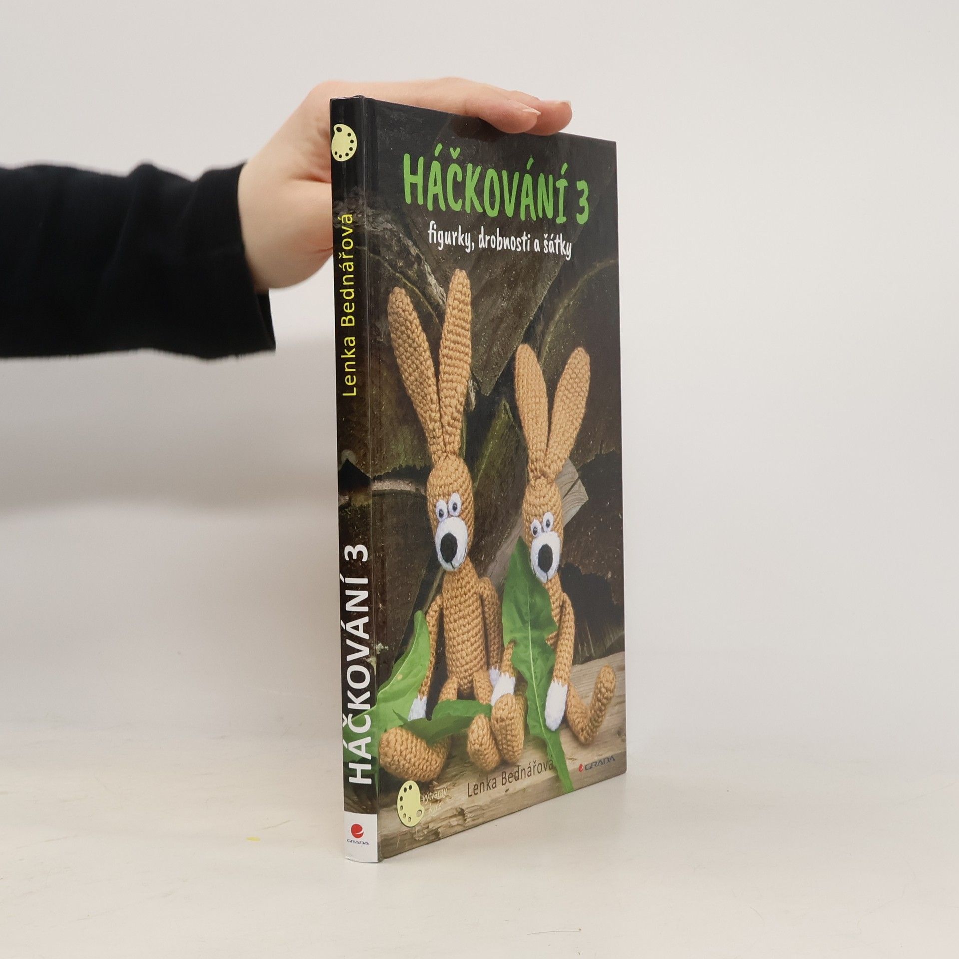 Lenka Bednářová Háčkování 3 : figurky, drobnosti a šátky