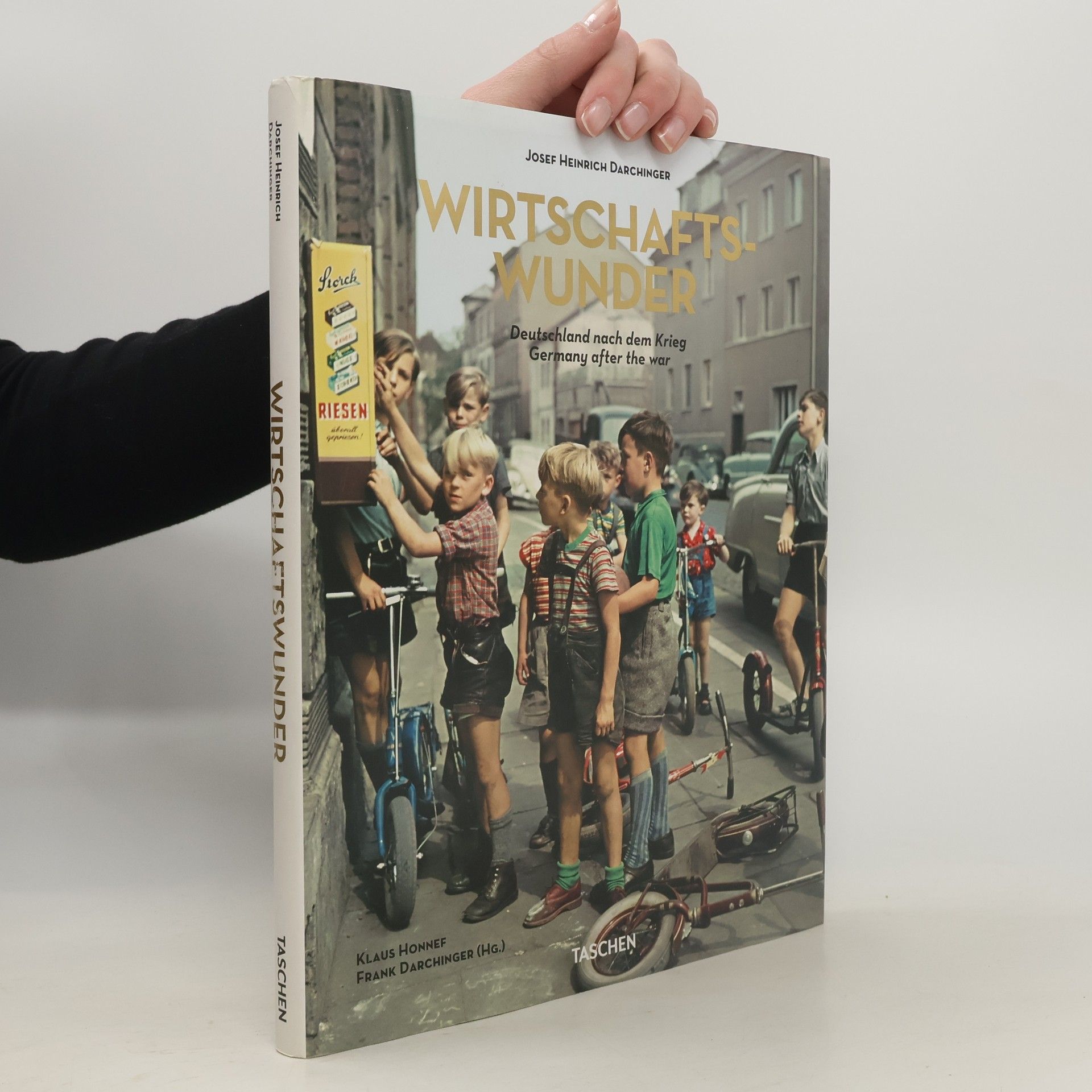 J. H. Jupp H. Darchinger Wirtschaftswunder : Deutschland nach dem Krieg = Germany after the war
