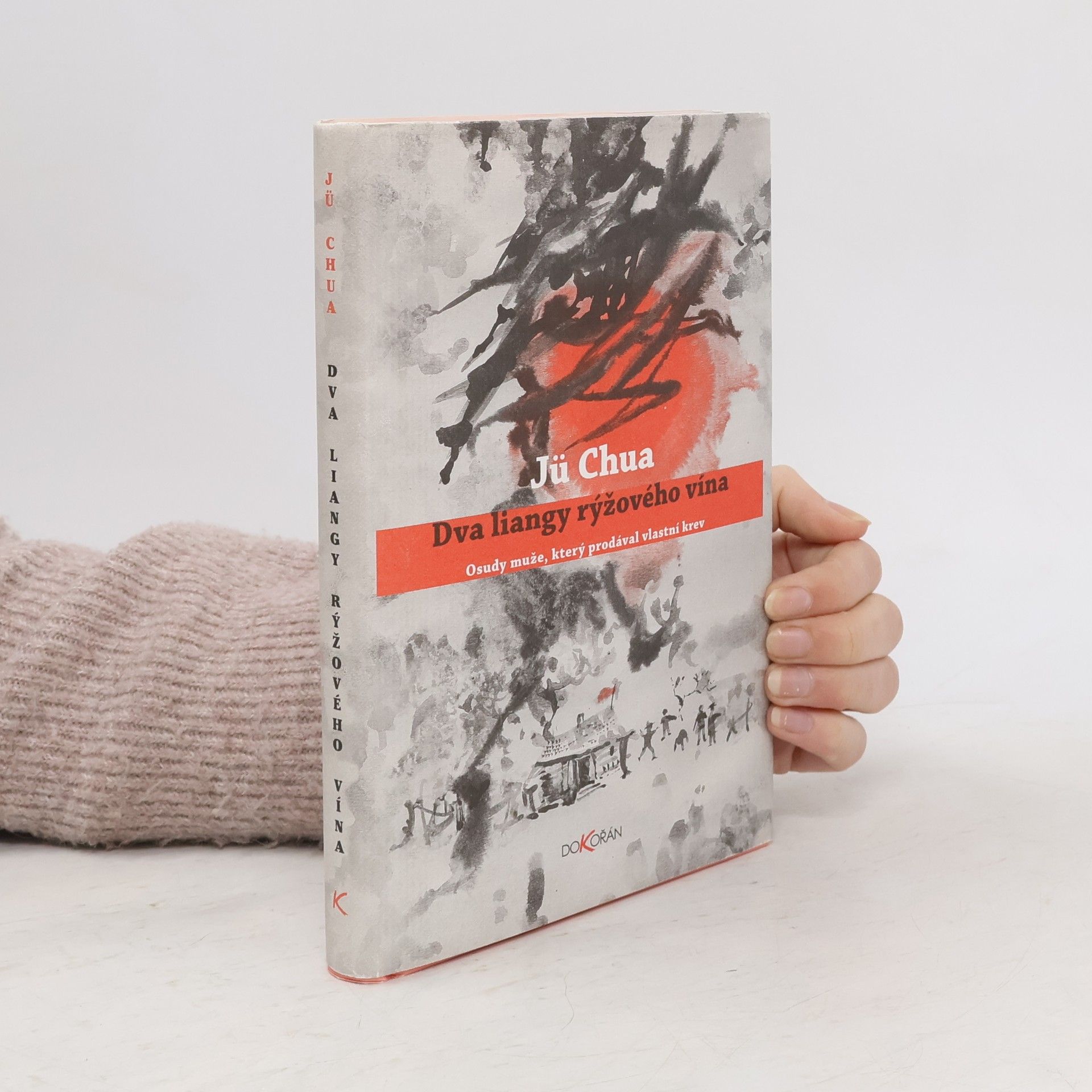 余华 Dva liangy rýžového vína: Osudy muže, který prodával vlastní krev