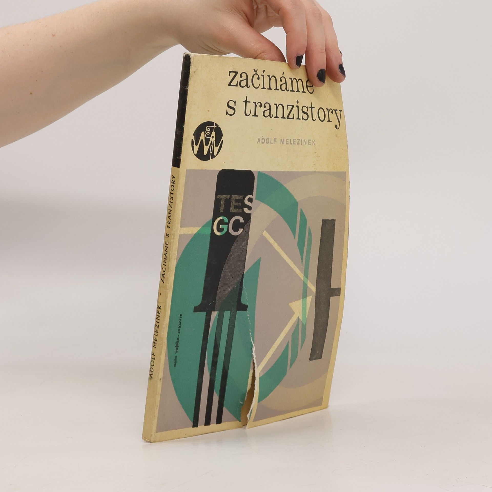 Adolf Melezínek Začínáme s tranzistory