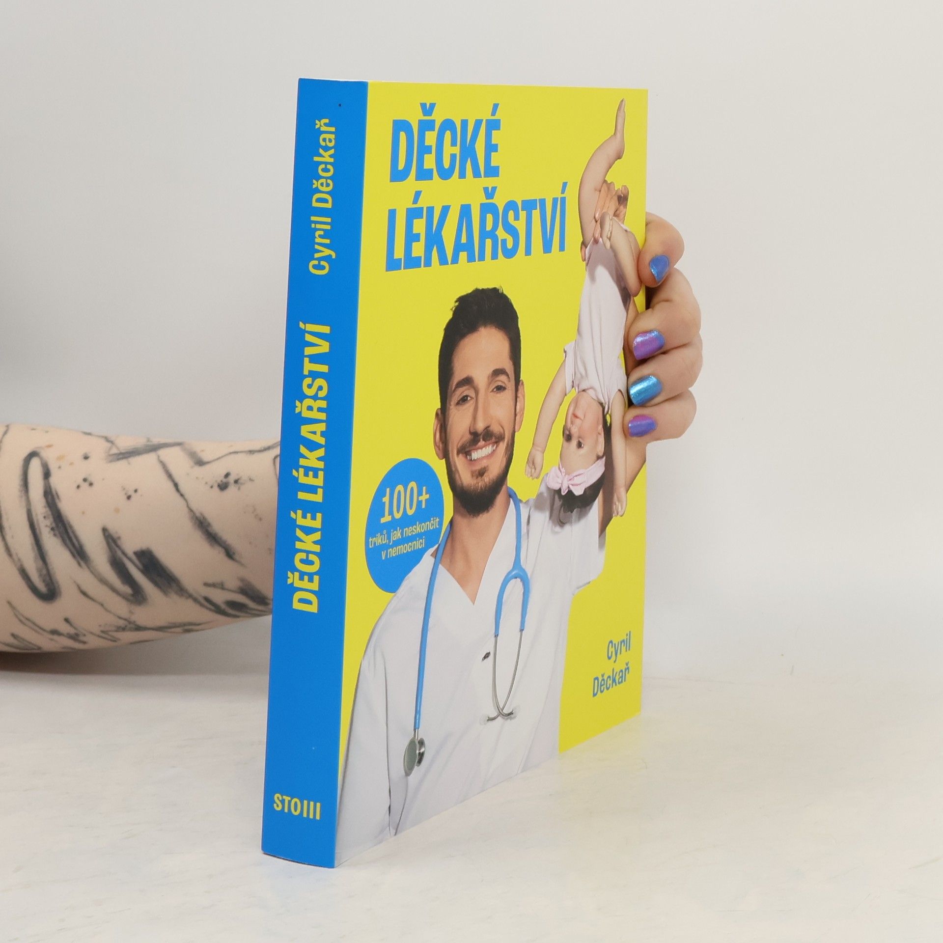Cyril Děckař Děcké lékařství. 100+ triků, jak neskončit v nemocnici