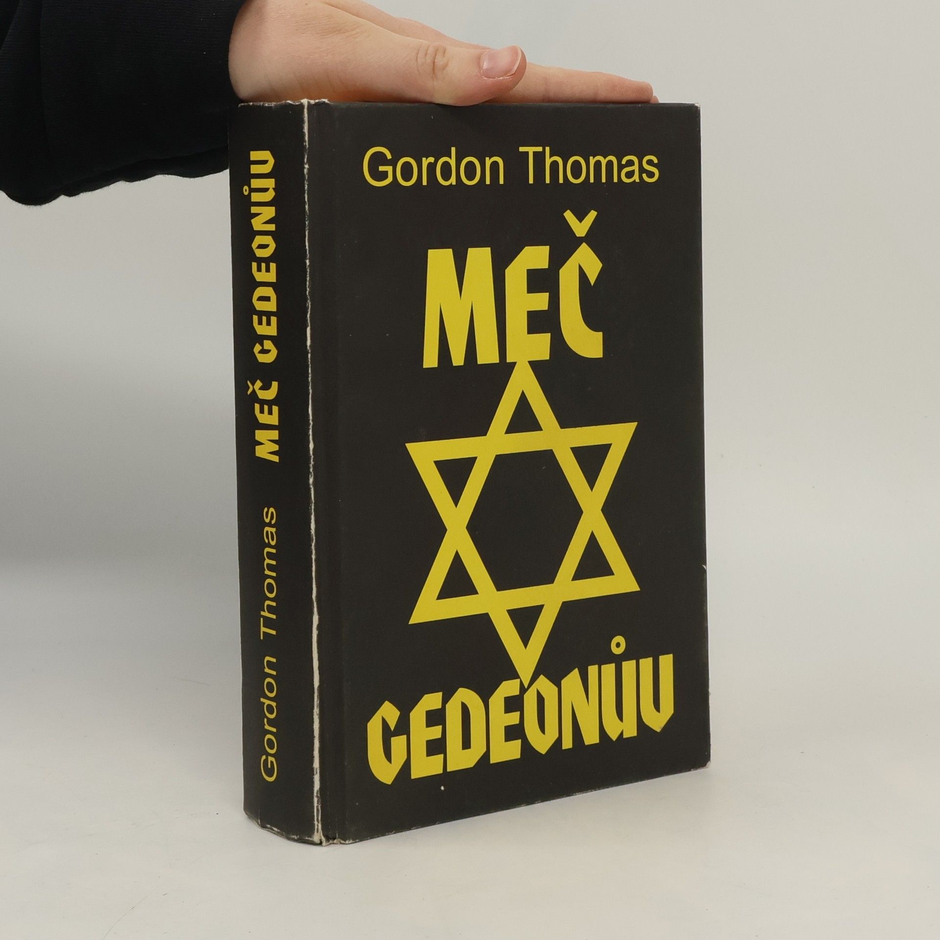 Gordon Thomas Meč Gedeonův: Z tajných archivů izraelské špionážní centrály Mosad