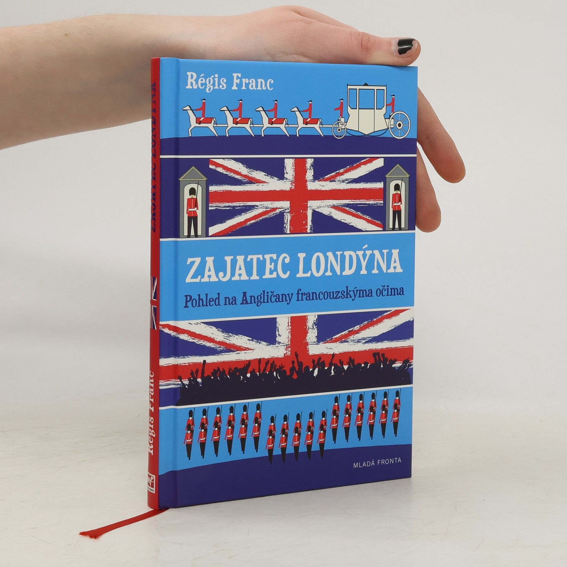 Régis Franc Zajatec Londýna. Pohled na Angličany francouzskýma očima