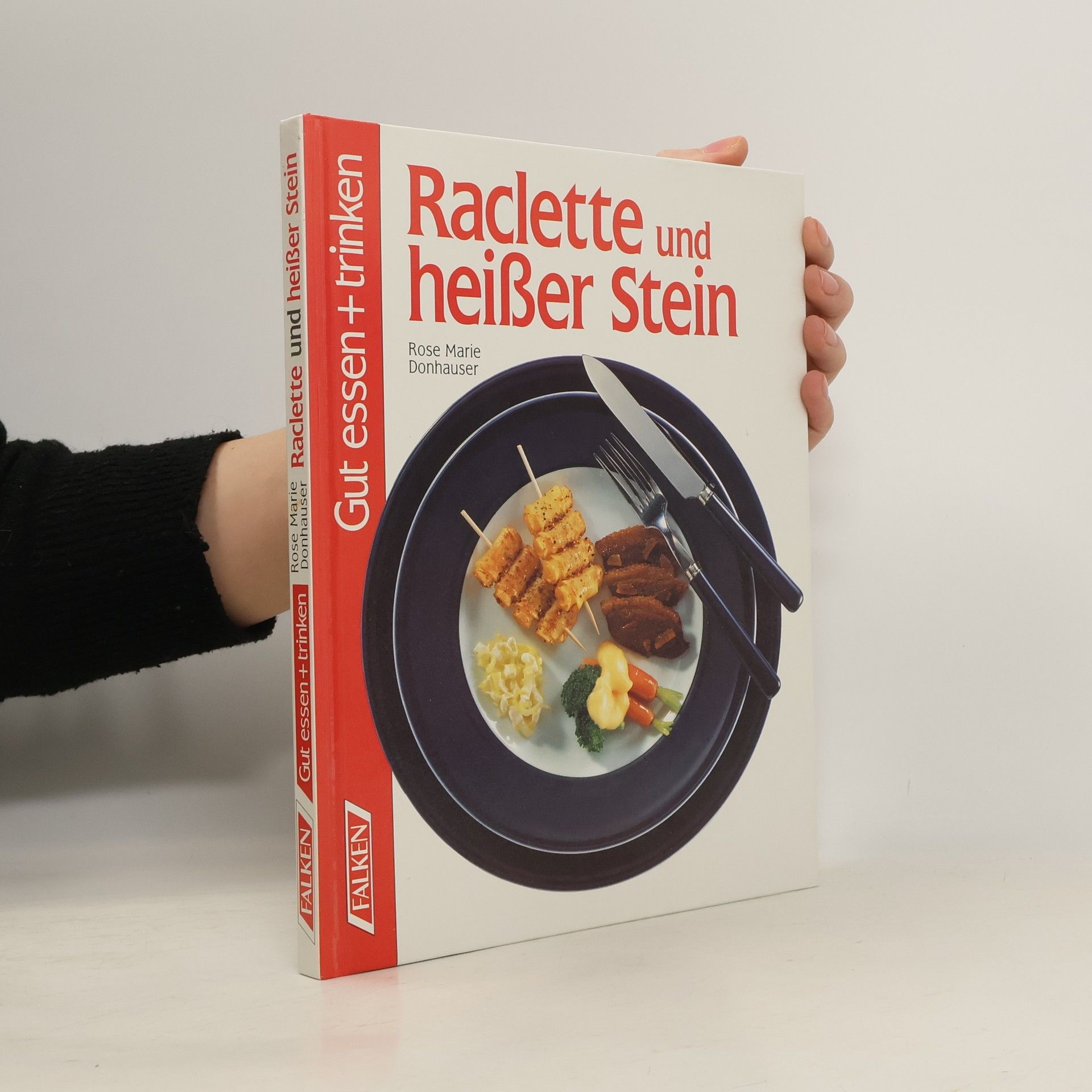 Rose Marie Donhauser Raclette und heisser Stein