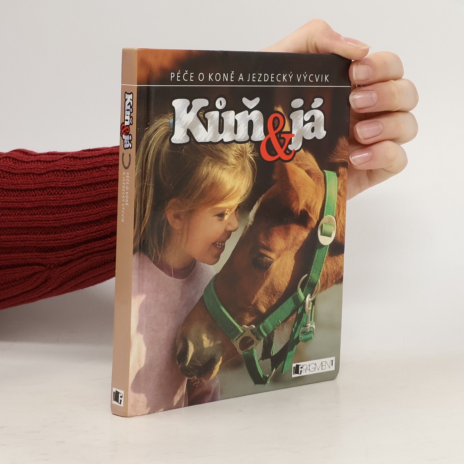 Kůň & já. Péče o koně a jezdecký výcvik