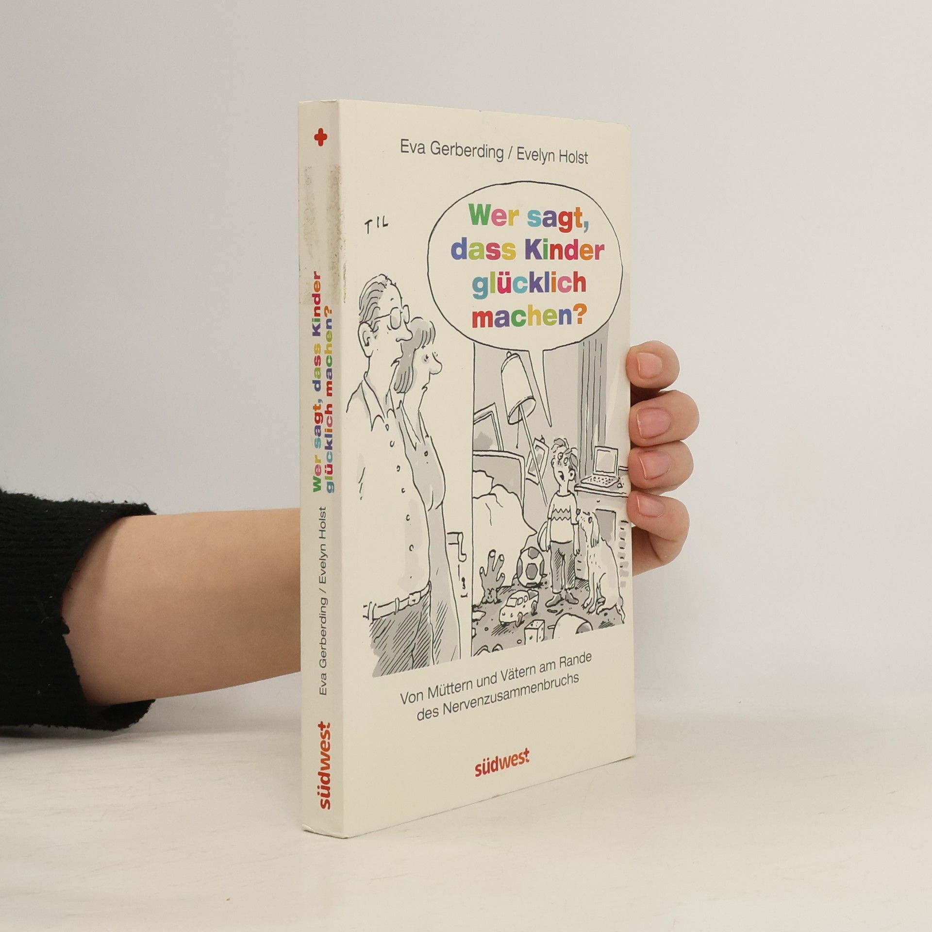 Eva Gerberding Wer sagt, dass Kinder glücklich machen?