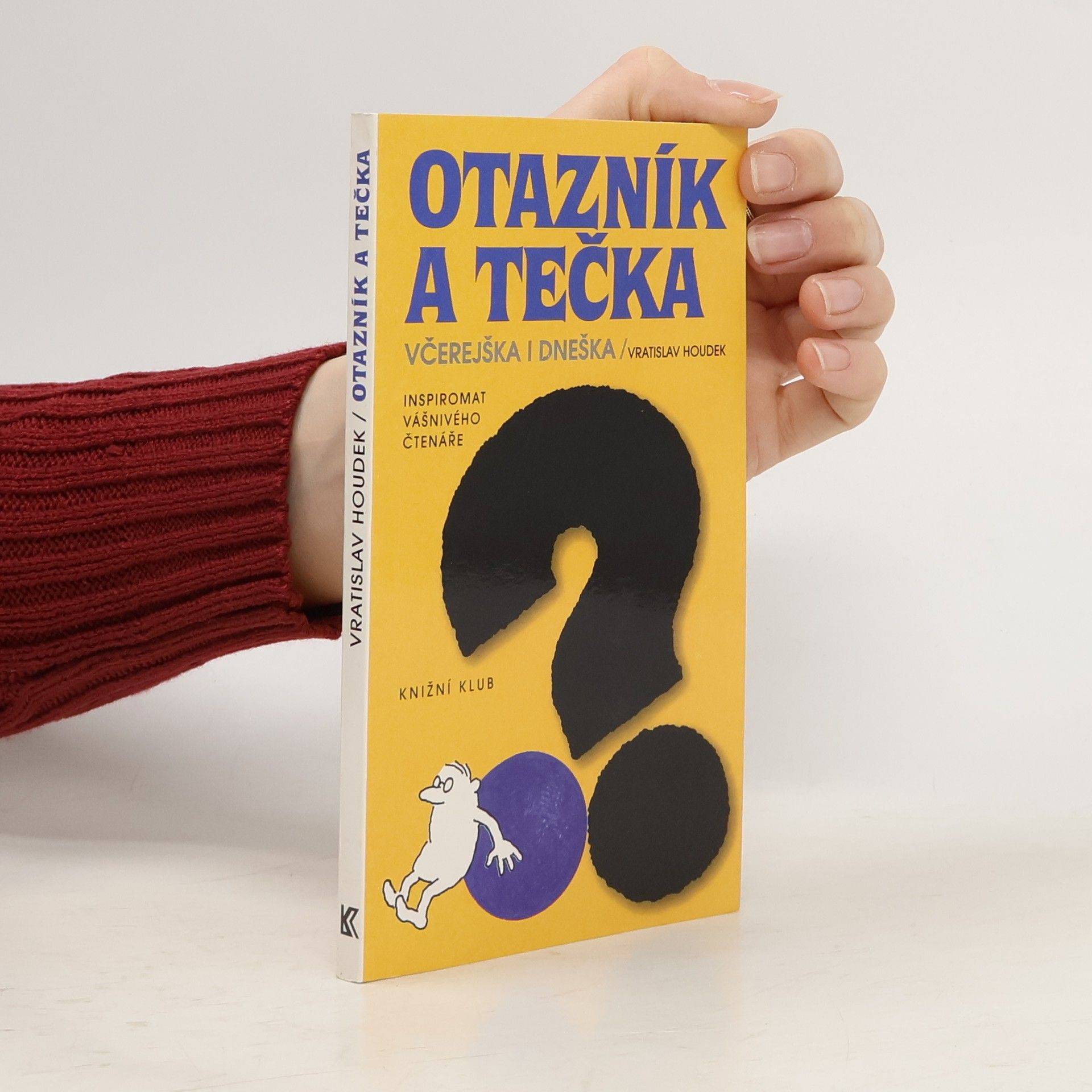 Houdek Vratislav Otazník a tečka včerejška i dneška