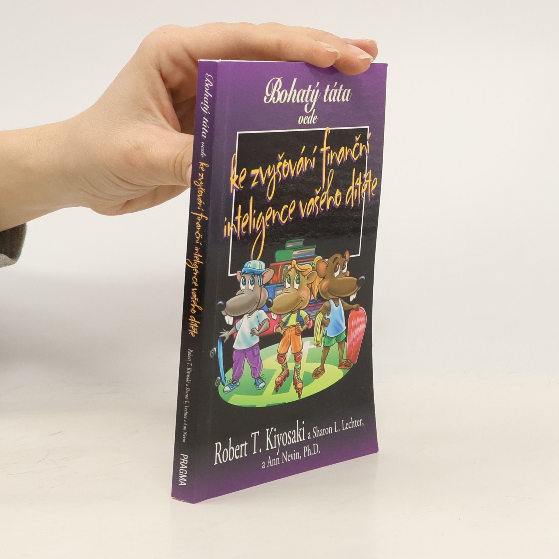 Robert T. Kiyosaki Bohatý táta vede ke zvyšování finanční inteligence vašeho dítěte