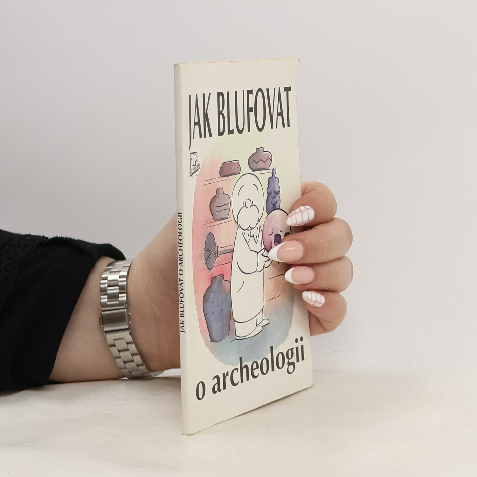 Paul Bahn Jak blufovat o archeologii