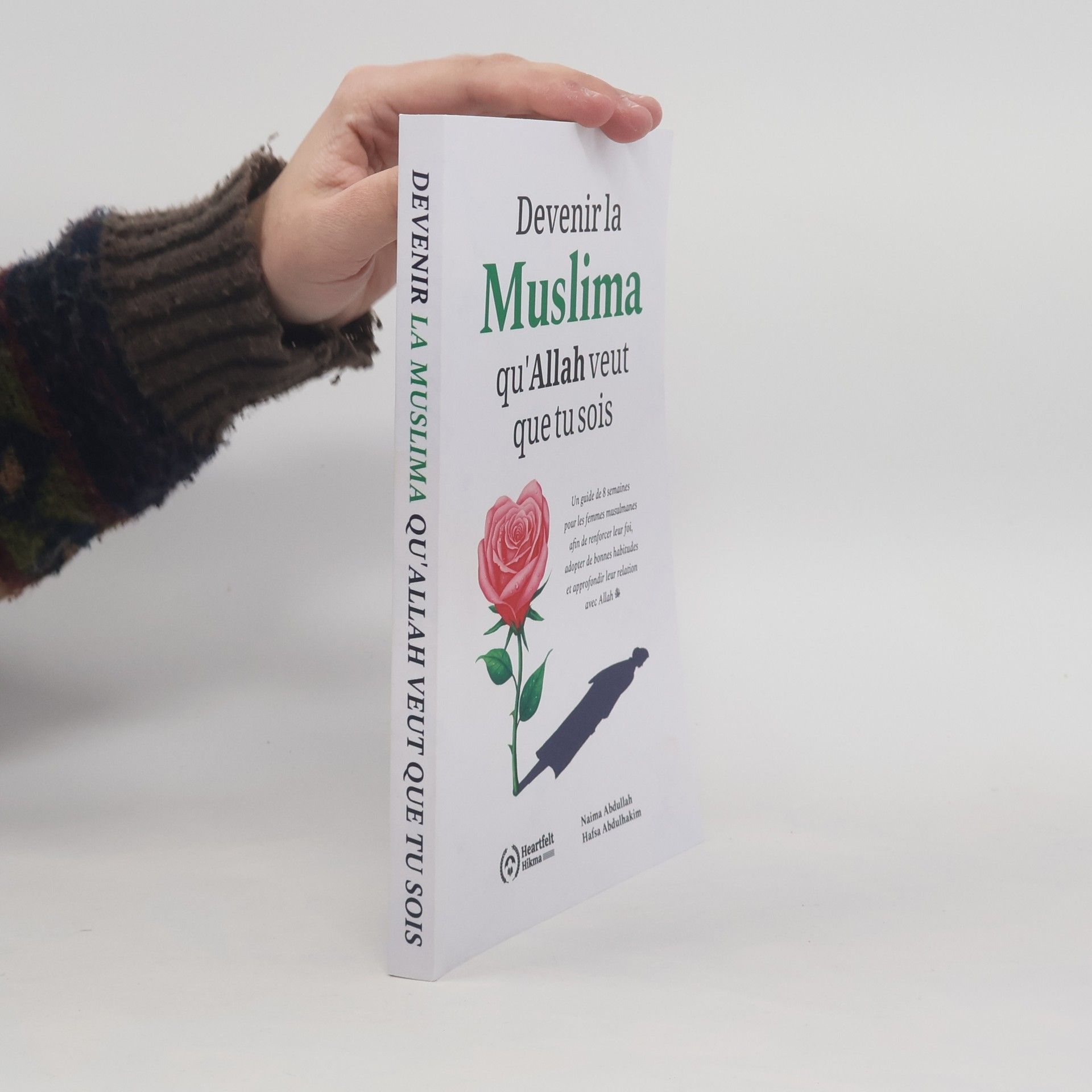 Naima Abdullah Devenir la Muslima qu'Allah veut que tu sois