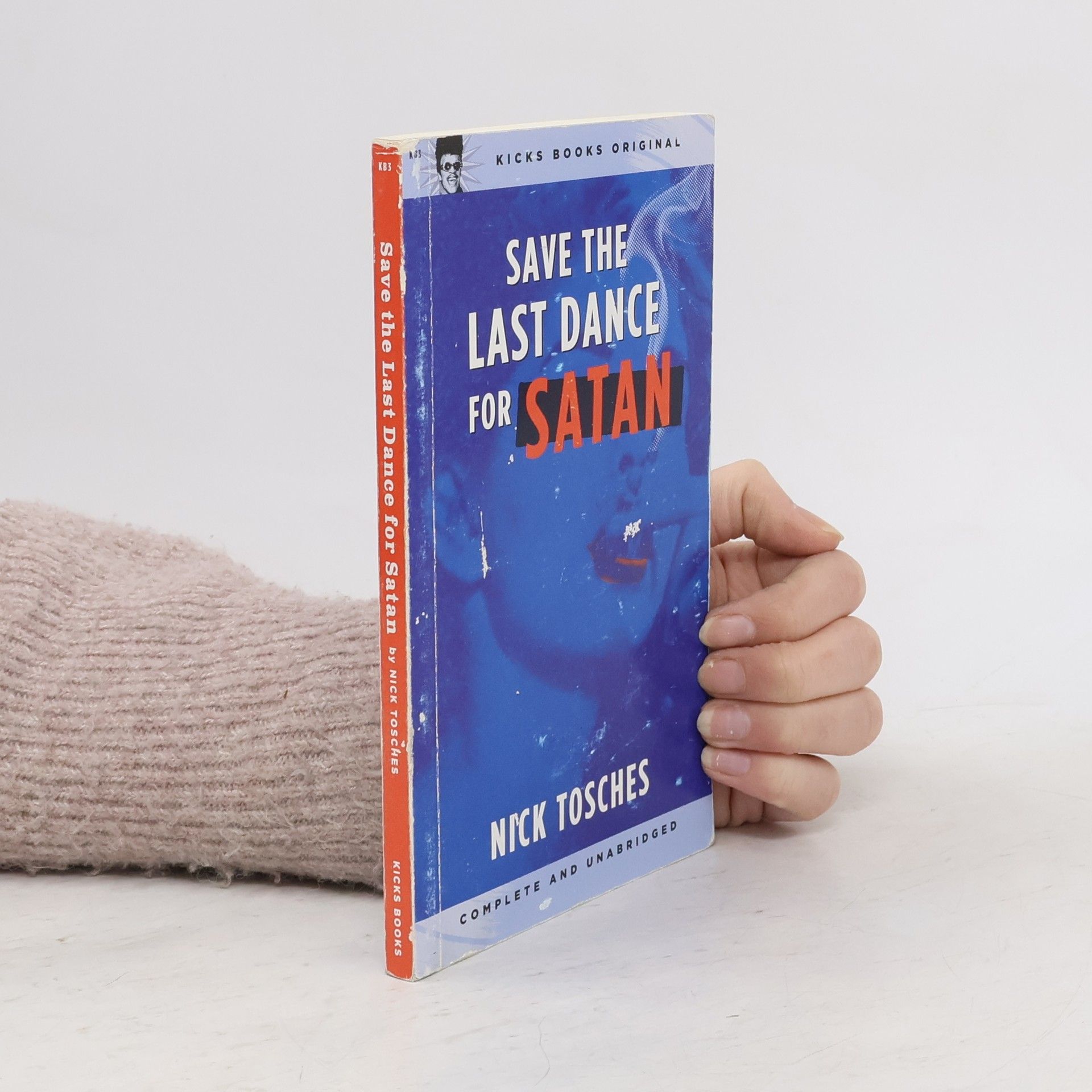 Nick Tosches Save the Last Dance for Satan: Complete and Unabridged