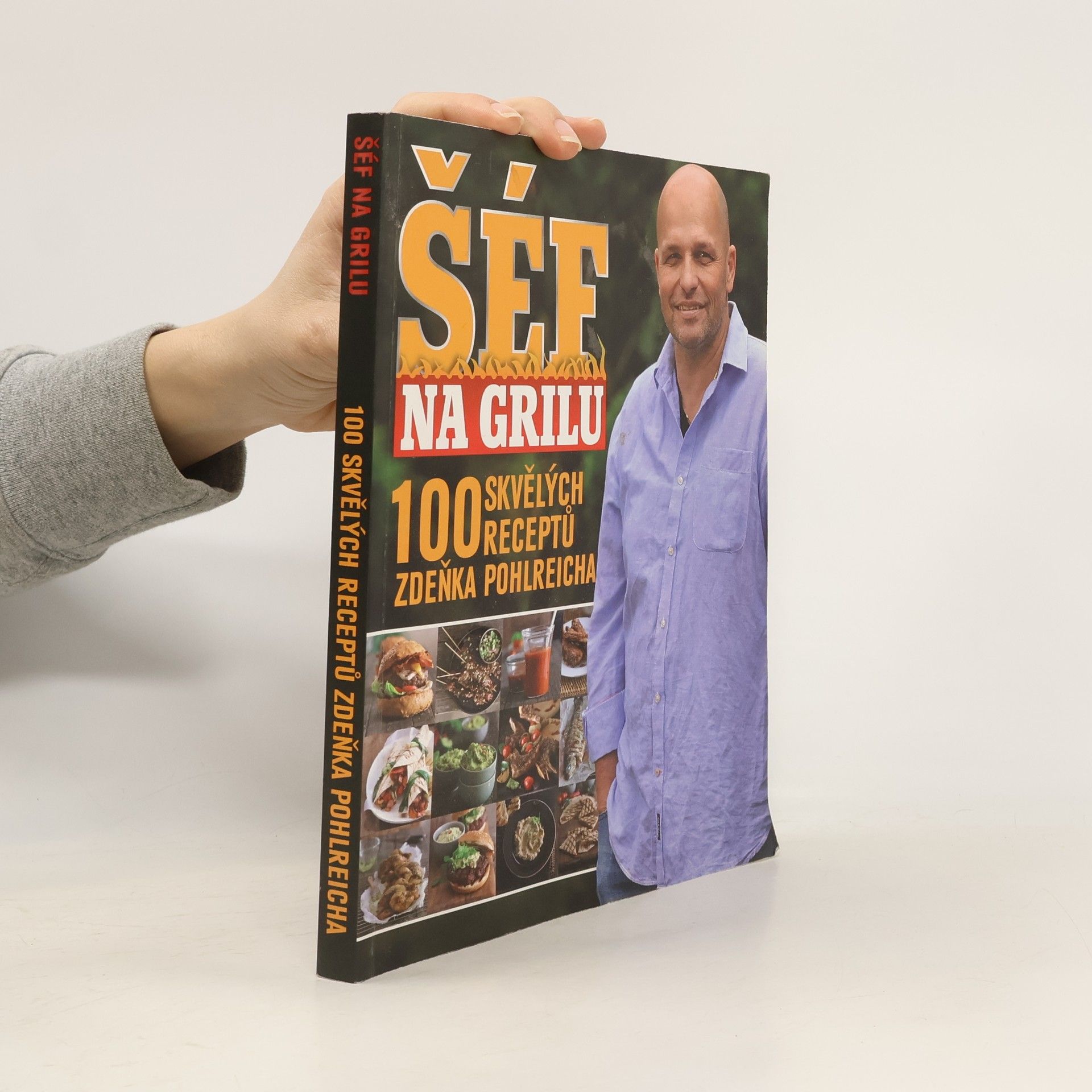 Šéf na grilu. 100 skvělých receptů Zdeňka Pohlreicha