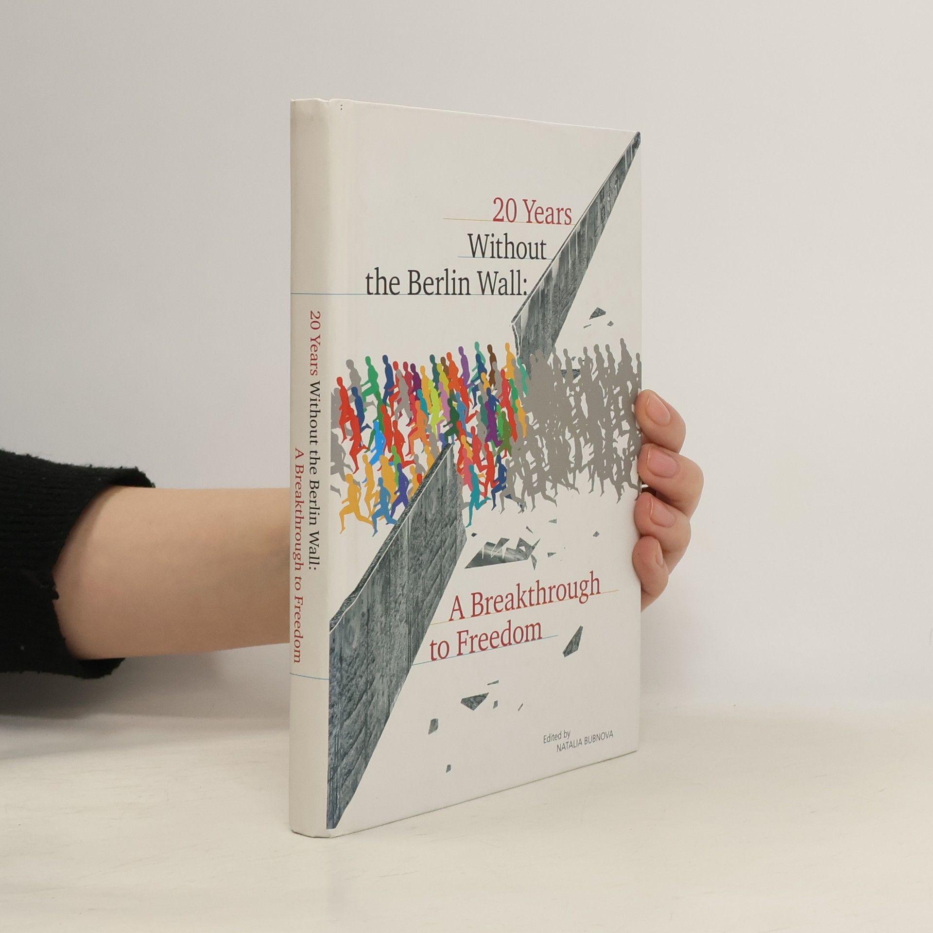 Natalia Bubnova 20 Years Without the Berlin Wall: A Breakthrough to Freedom