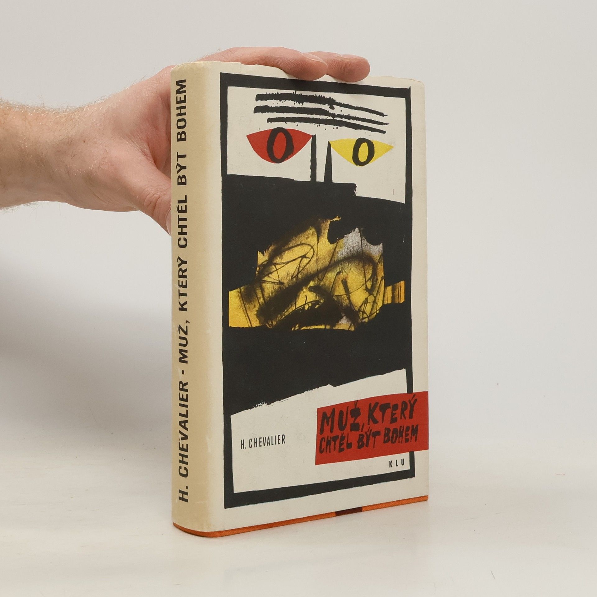 Haakon Chevalier Muž, který chtěl být bohem