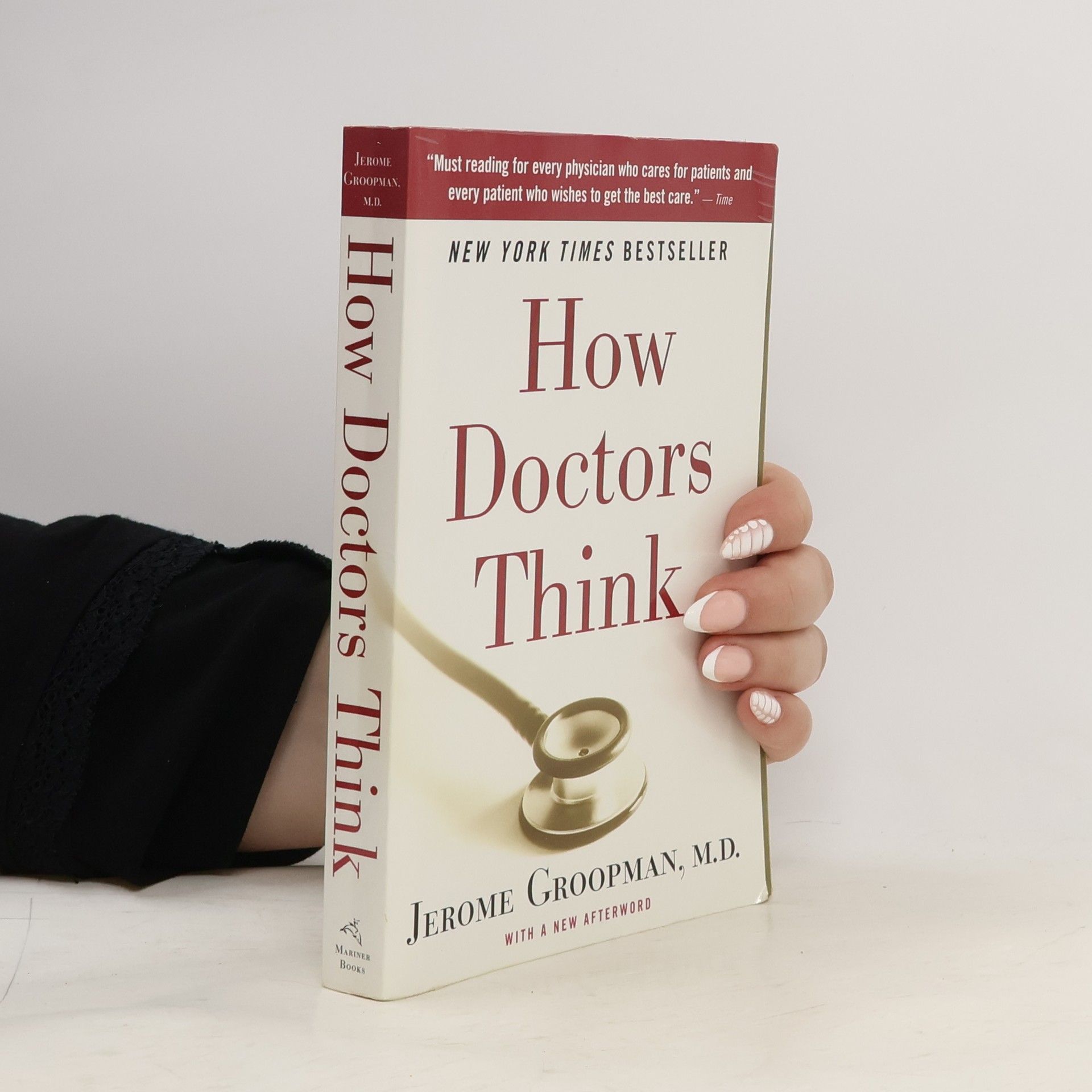 Jerome E. Groopman How Doctors Think