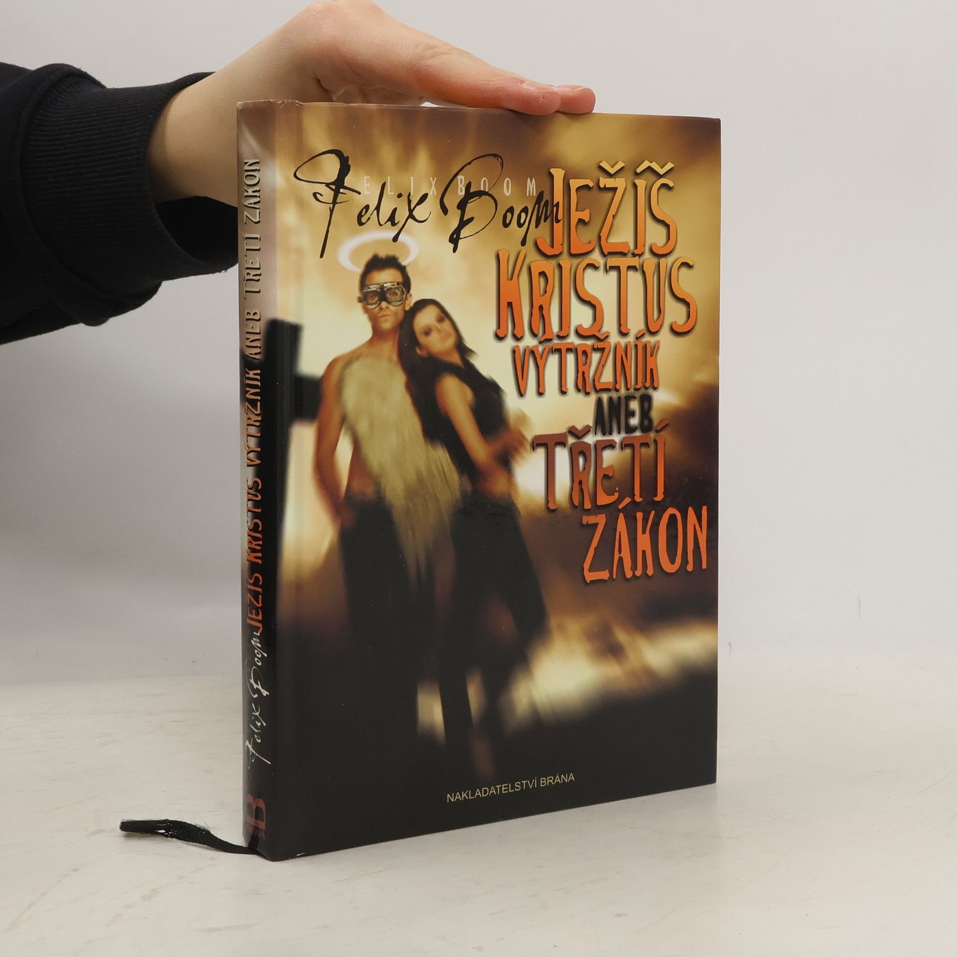 Felix Boom Ježíš Kristus výtržník aneb Třetí zákon