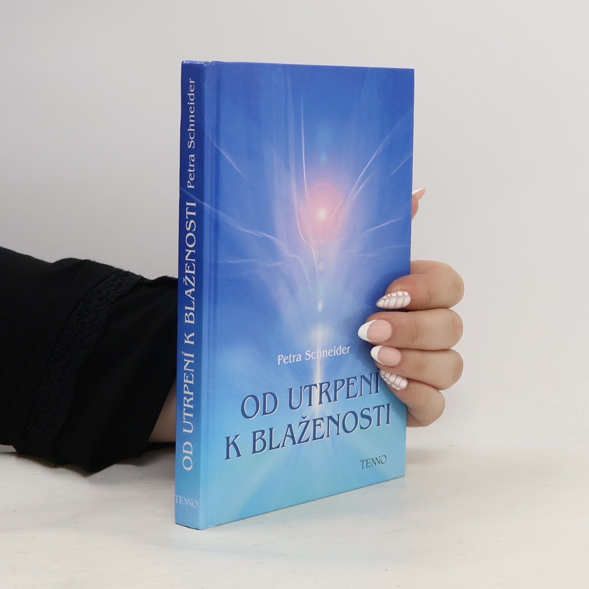 Petra Schneider Od utrpení k blaženosti