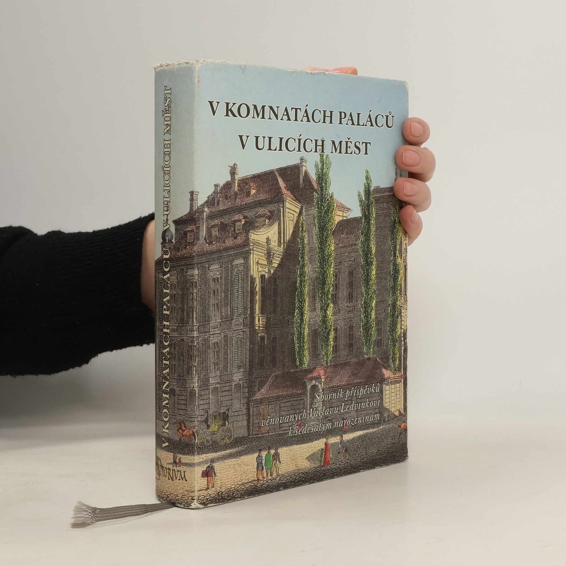 Kateřina Jíšová V komnatách paláců - v ulicích měst : sborník příspěvků věnovaných Václavu Ledvinkovi k šedesátým narozeninám