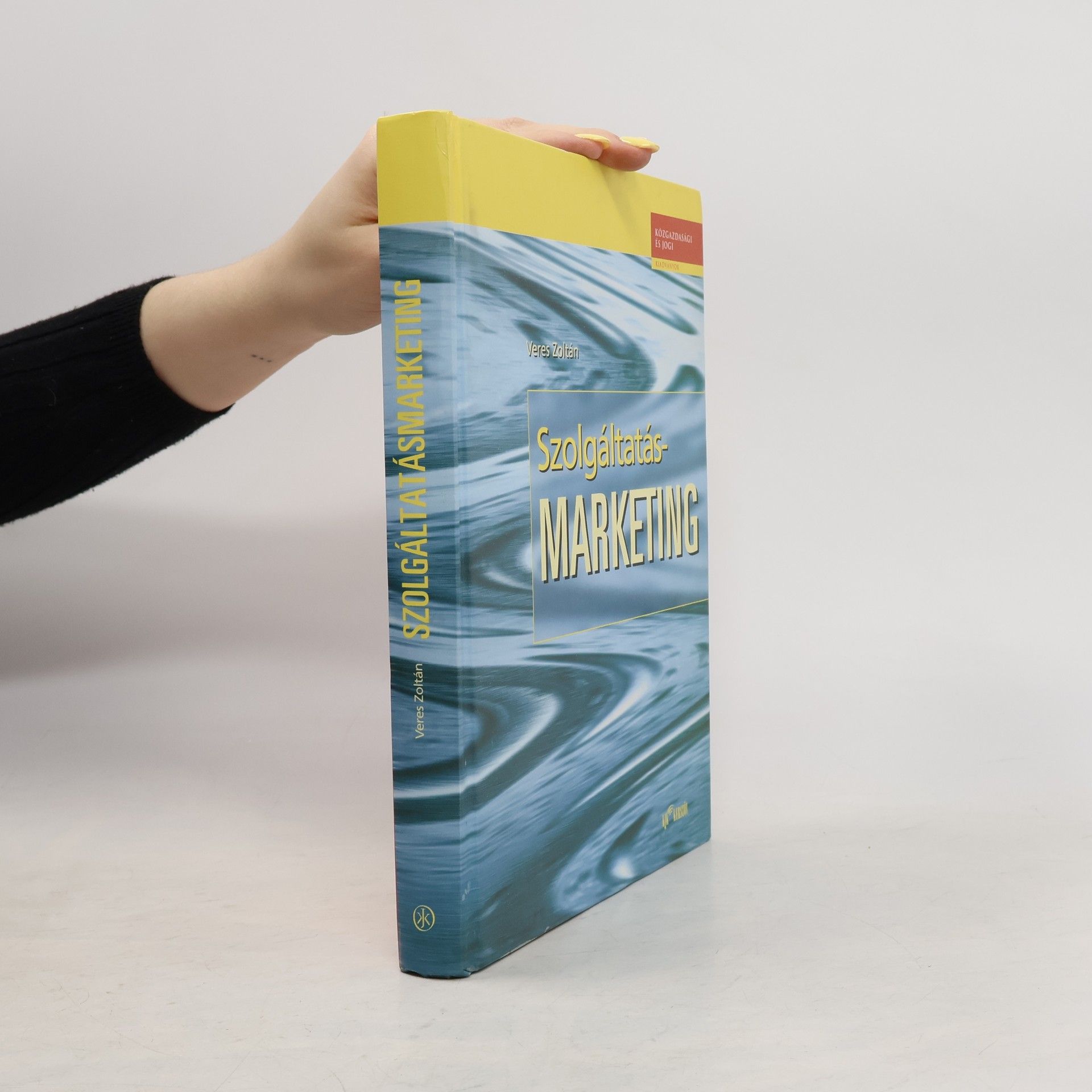 Veres Zoltán Közgazdasági és Jogi Kiadványok: Szolgáltatásmarketing