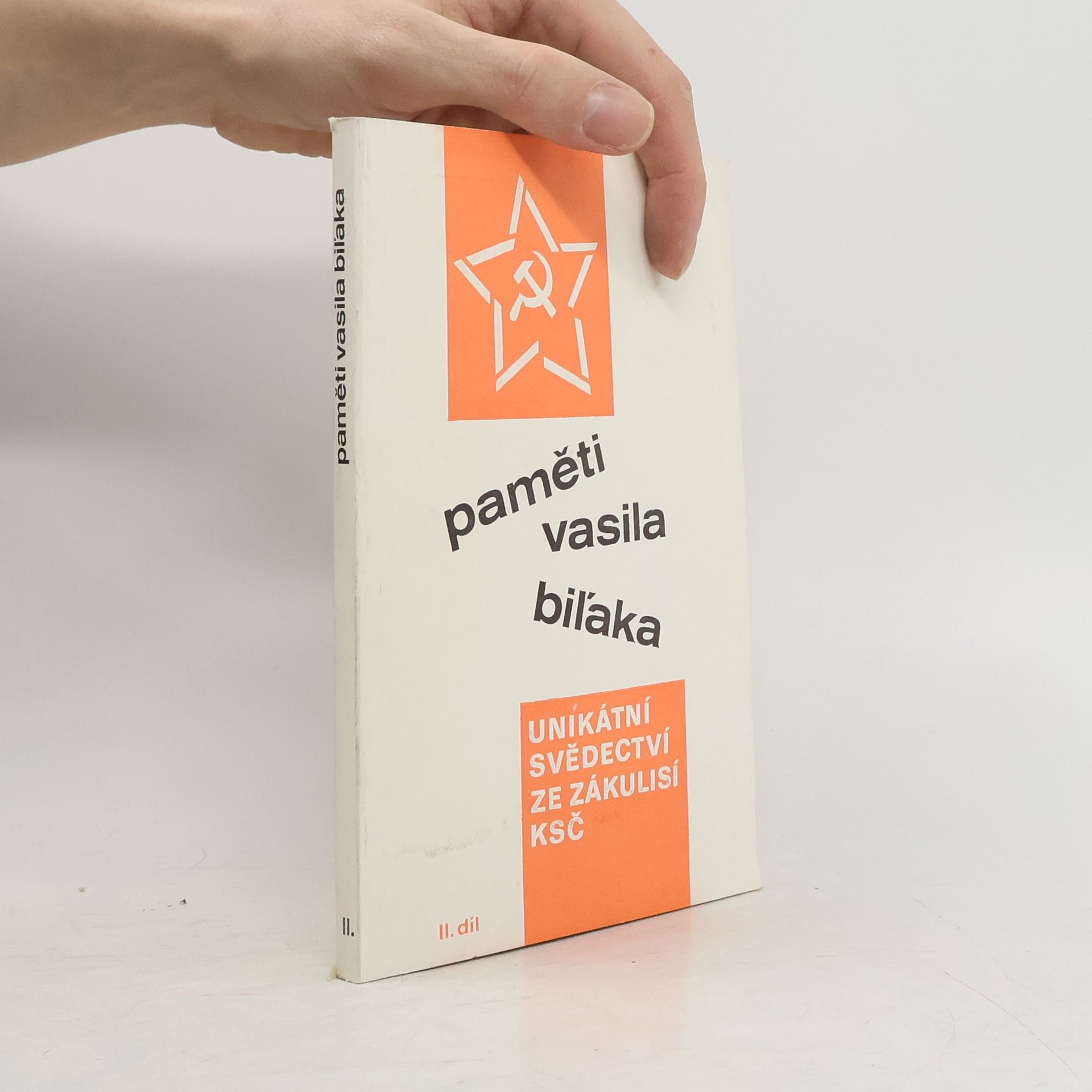 Vasil Biľak Paměti Vasila Biľaka. Unikátní svědectví ze zákulisí KSČ (II. díl)