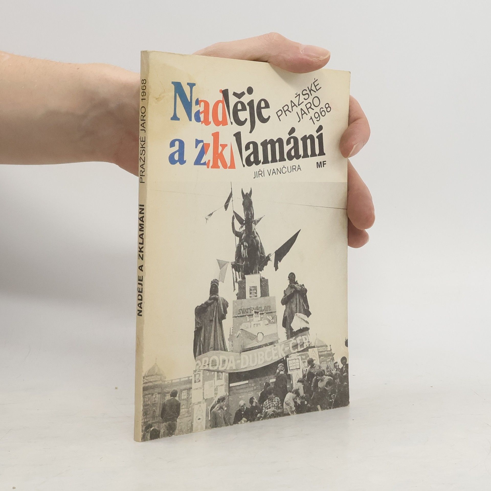 Jiří Vančura Naděje a zklamání. Pražské jaro 1968